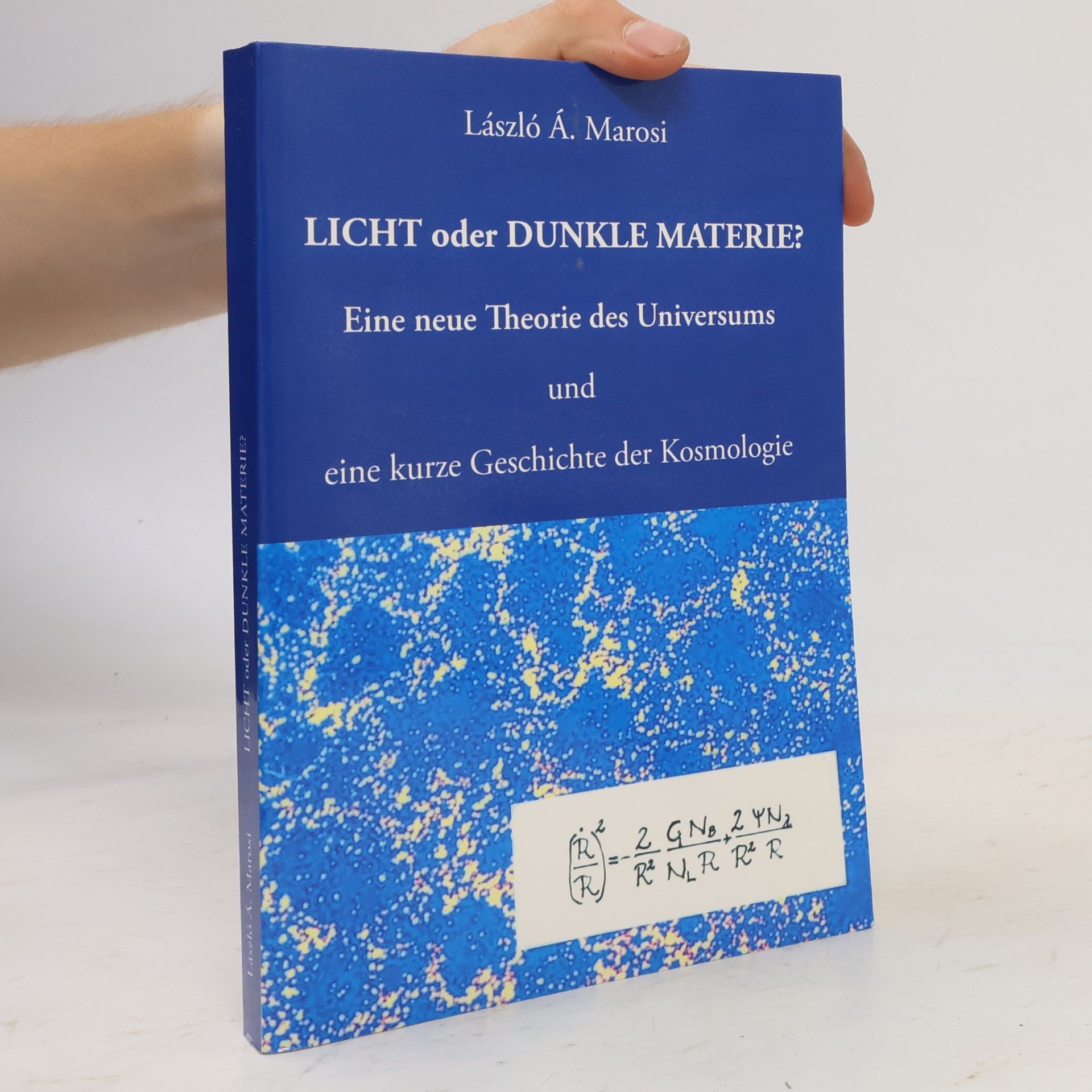 Laszlo A. Marosi Licht oder dunkle Materie?