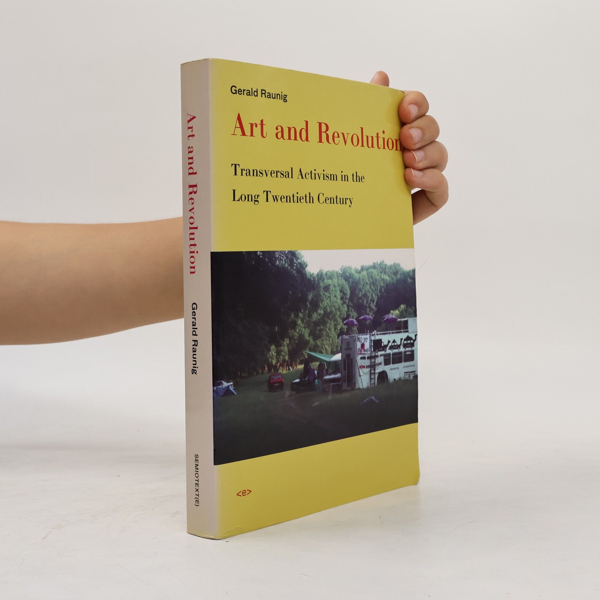 Aileen Derieg Semiotext(e) / Active Agents: Art and Revolution