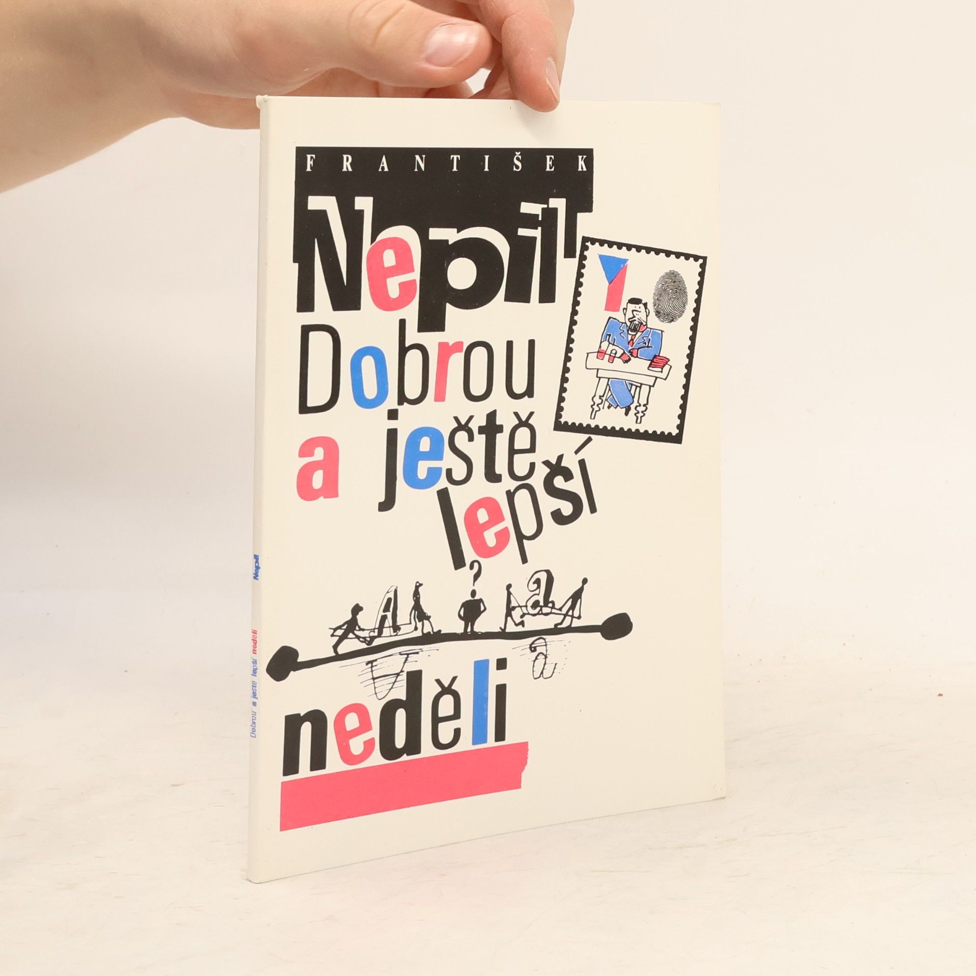 František Nepil Dobrou a ještě lepší neděli