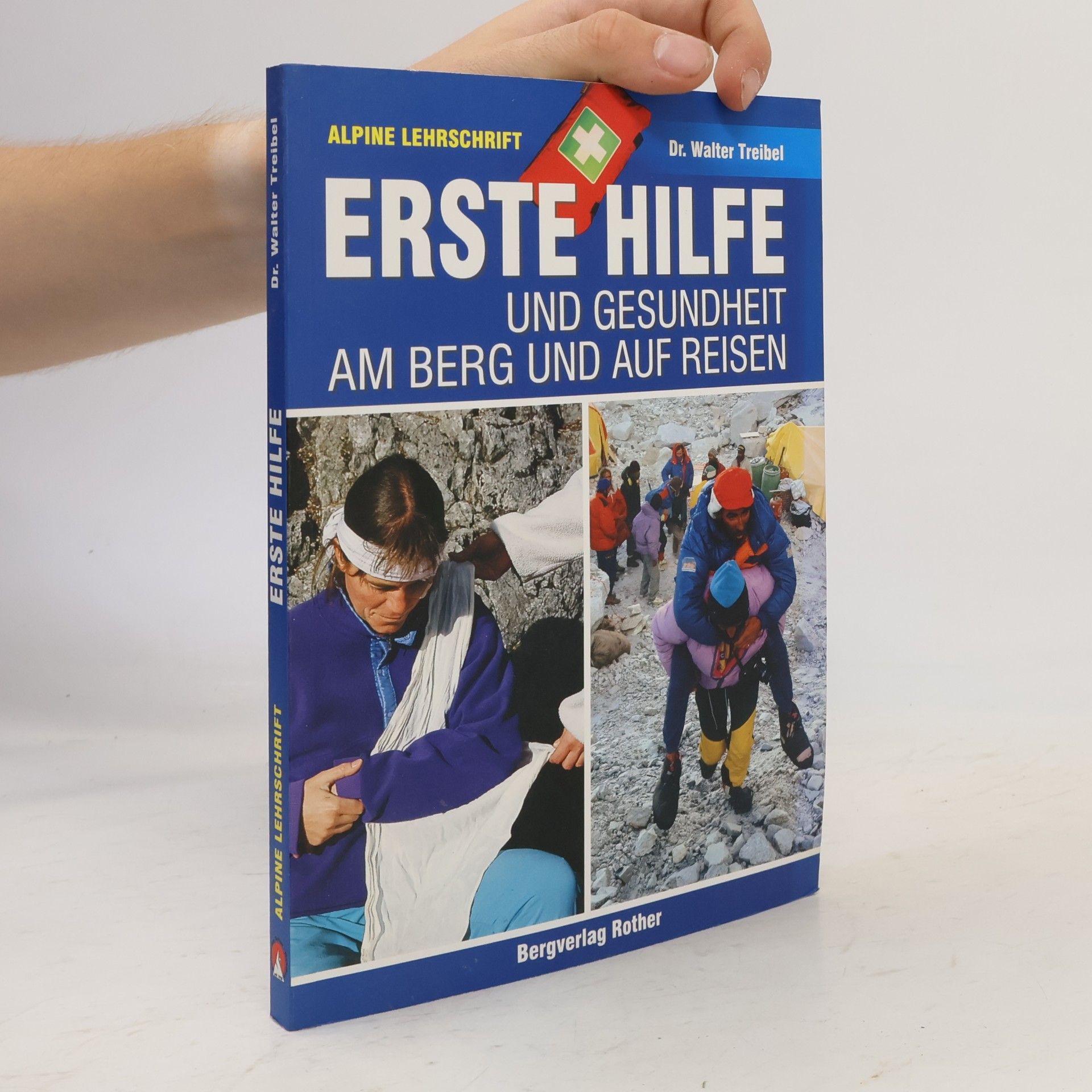 Walter Treibel Erste Hilfe und Gesundheit am Berg und auf Reisen