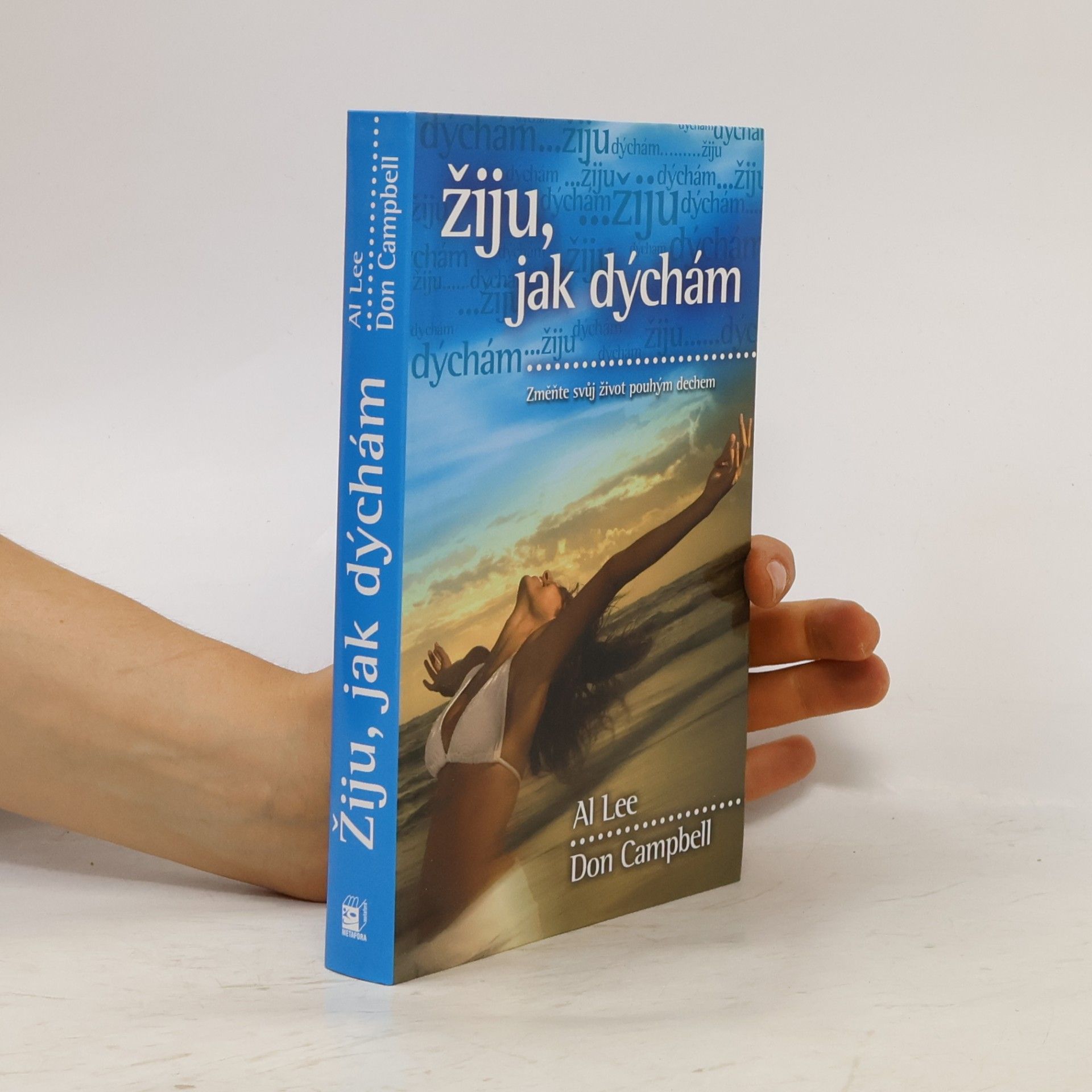 Al Lee Žiju, jak dýchám. Změňte svůj život pouhým dechem