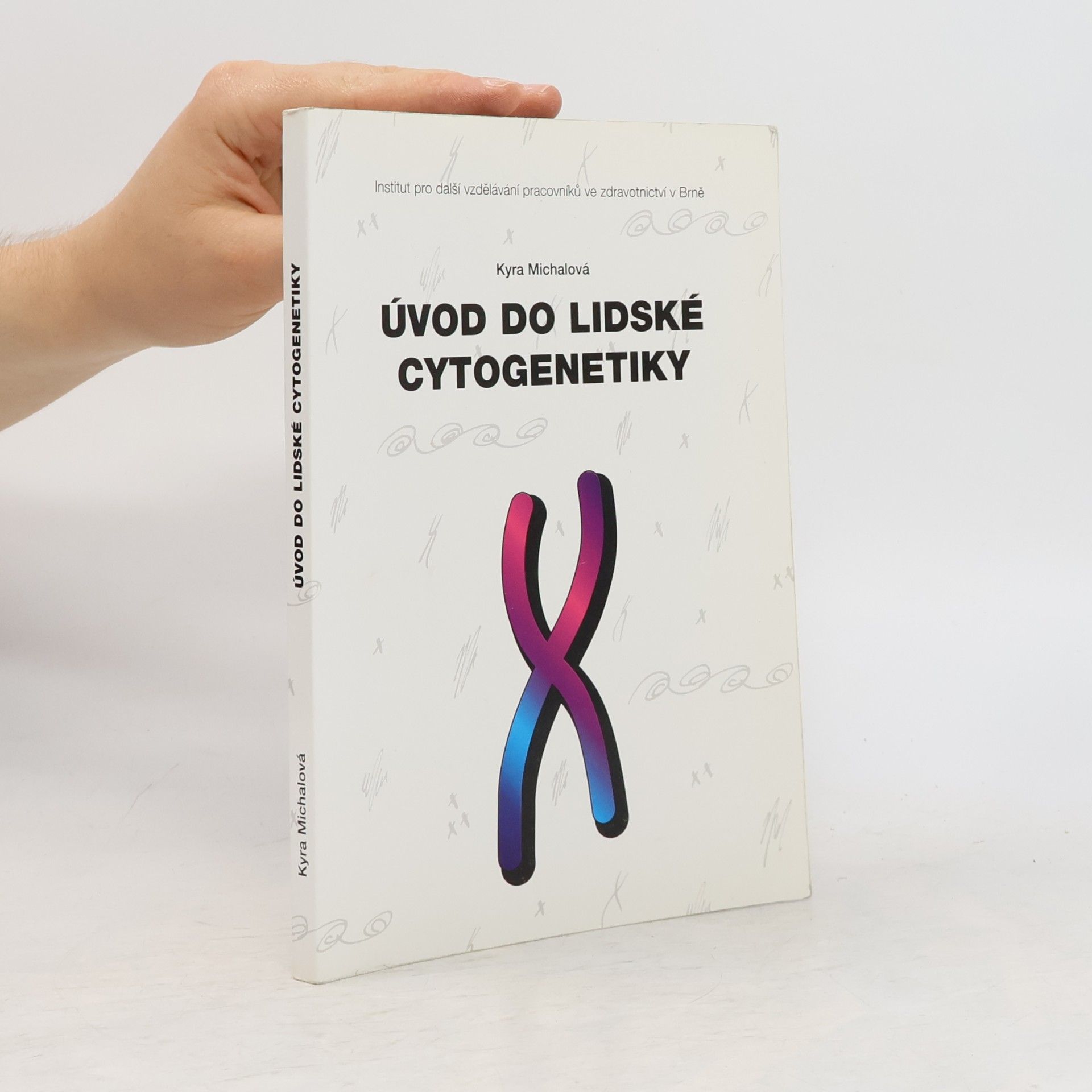 Kyra Michalová Úvod do lidské cytogenetiky