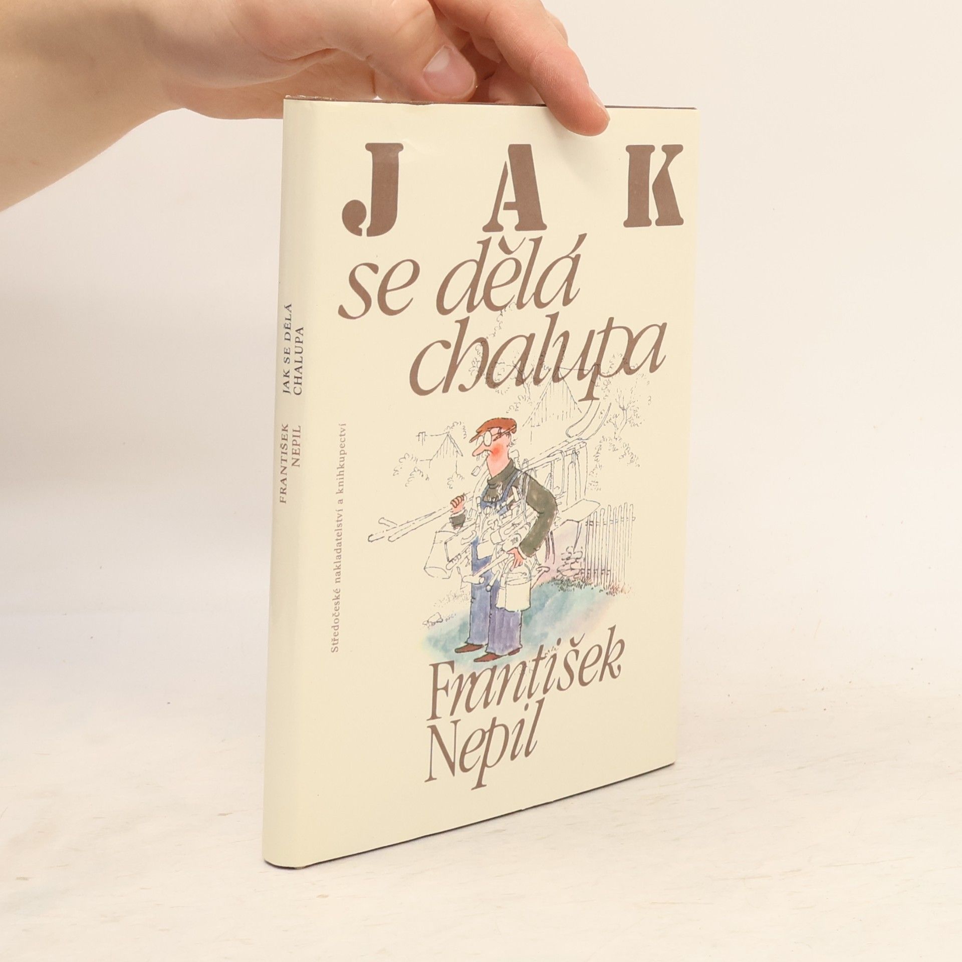 František Nepil Jak se dělá chalupa