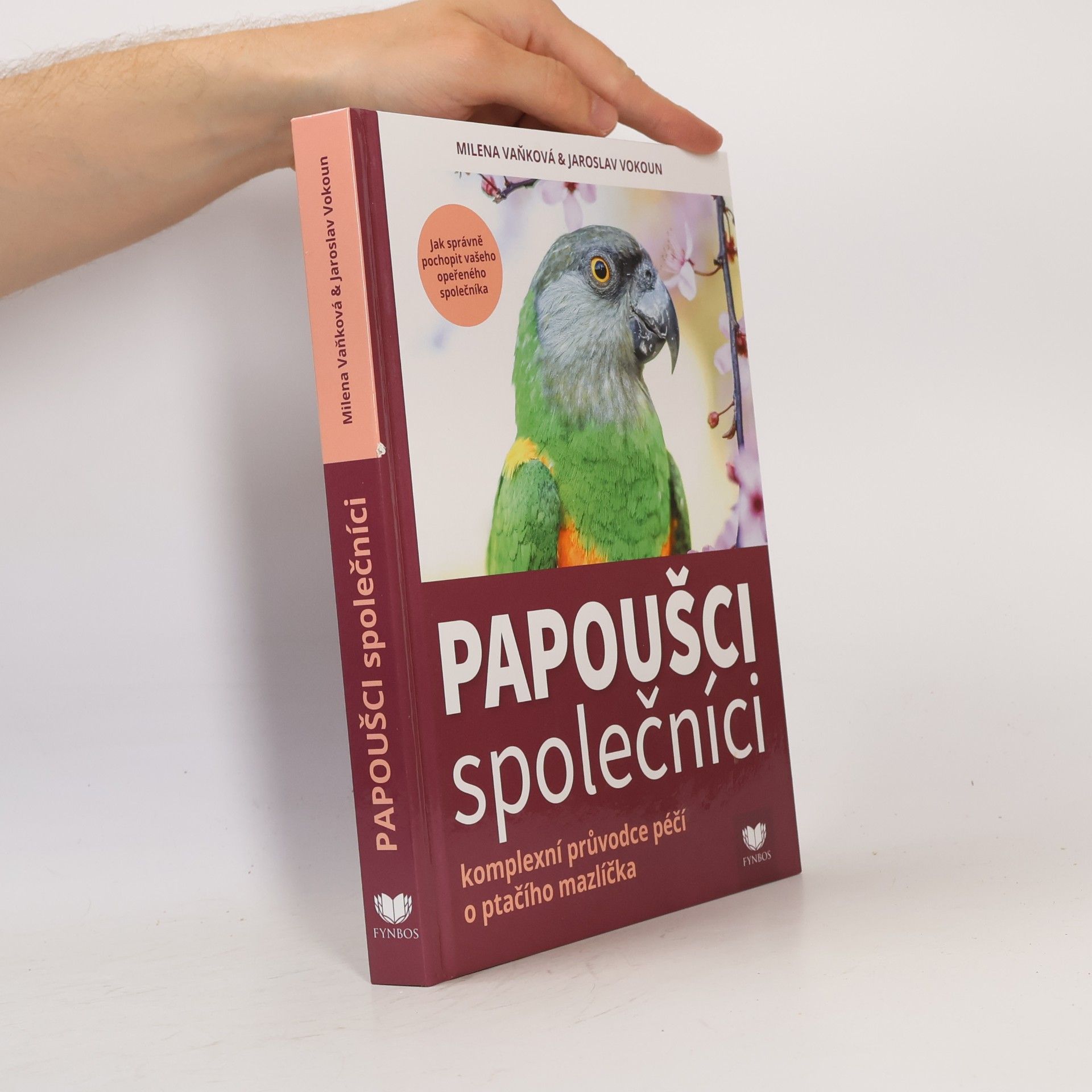 Milena Vaňková Papoušci společníci : komplexní průvodce péčí o ptačího mazlíčka