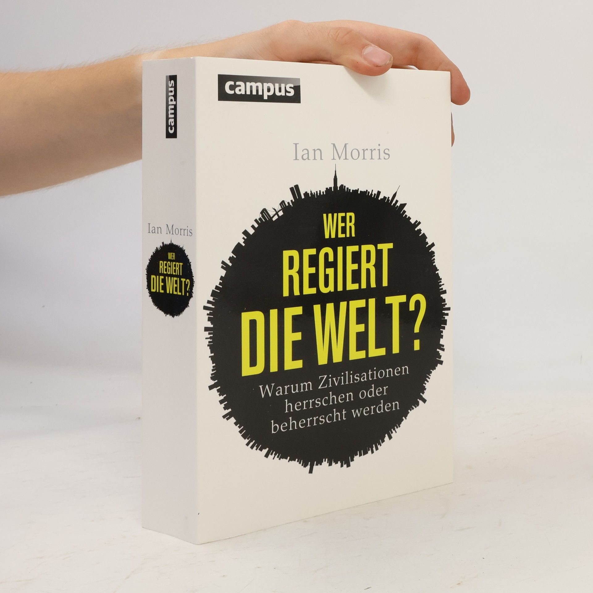 Ian Morris Wer regiert die Welt?