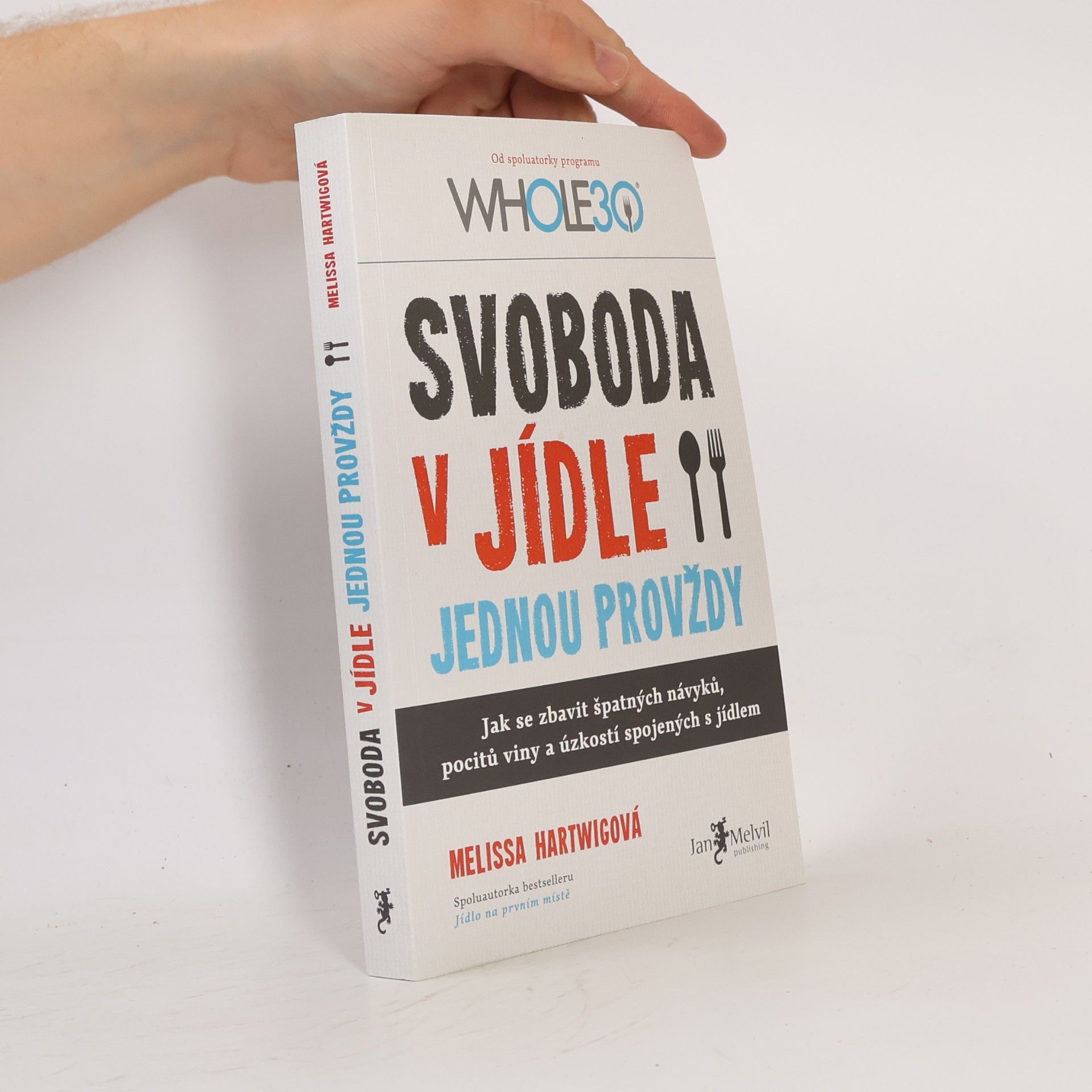 Melissa Hartwig Svoboda v jídle jednou provždy