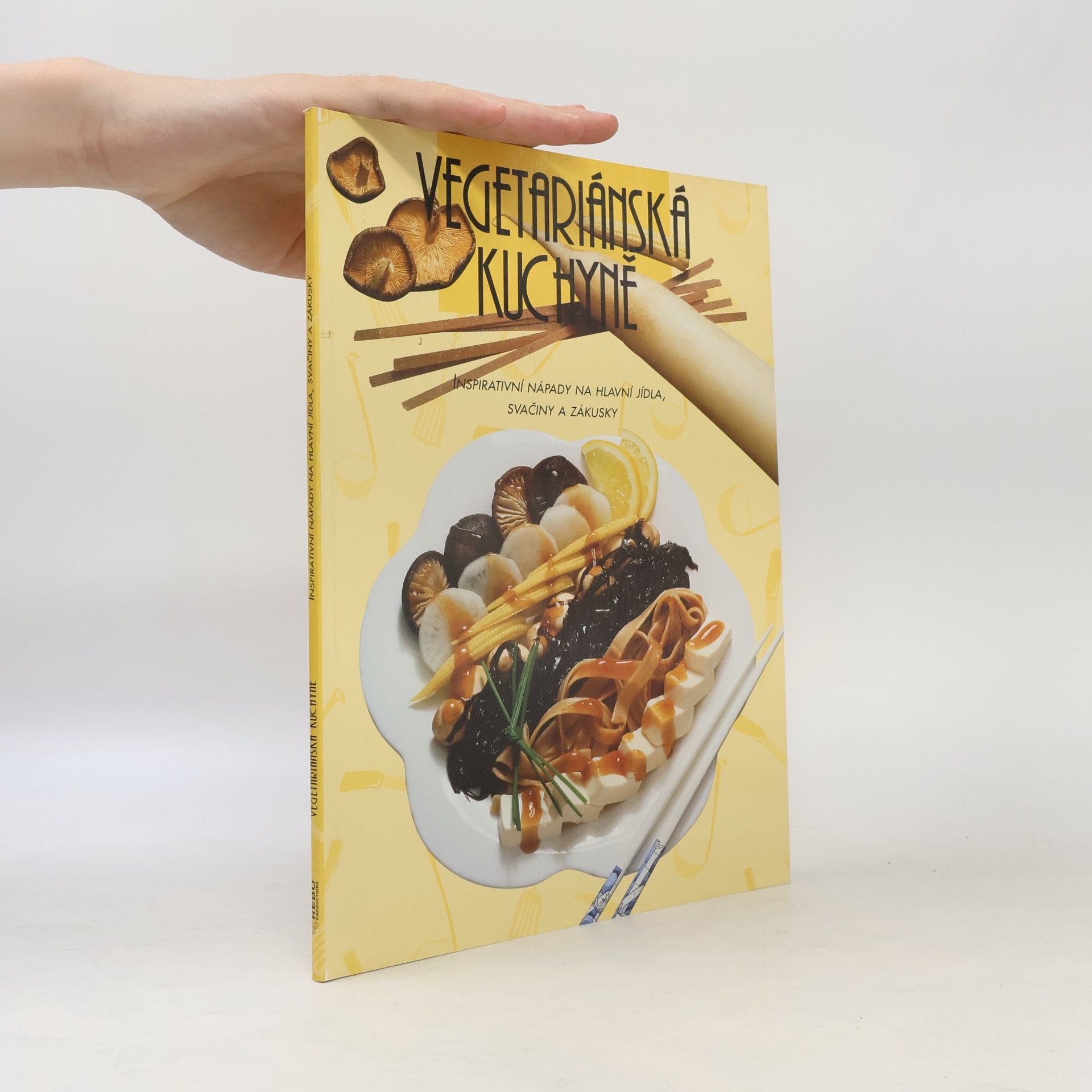 Autorenkollektiv Vegetariánská kuchyně : inspirativní nápady na hlavní jídla, svačiny a zákusky
