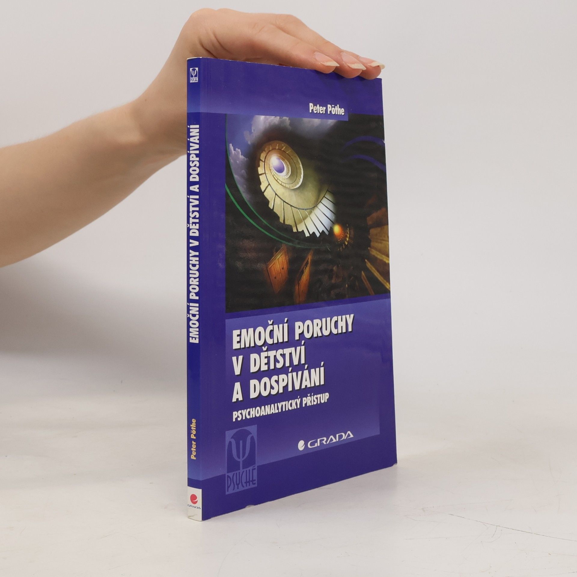 Petr Pöthe Emoční poruchy v dětství a dospívání : psychoanalytický přístup