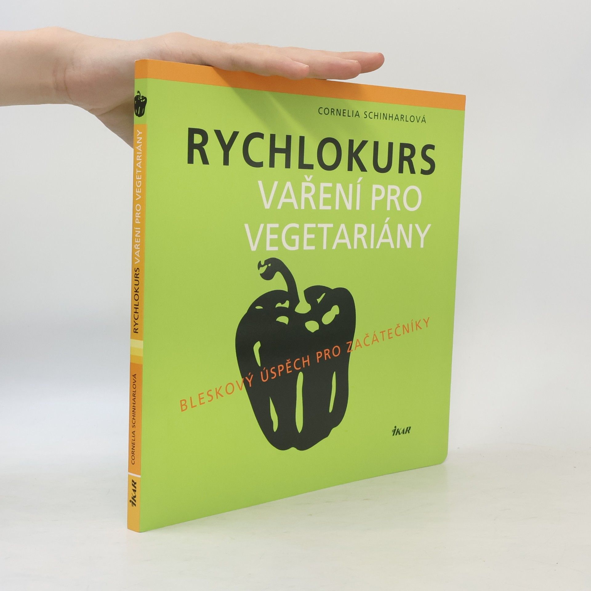Cornelia Schinharl Rychlokurs vaření pro vegetariány: Bleskový úspěch pro začátečníky