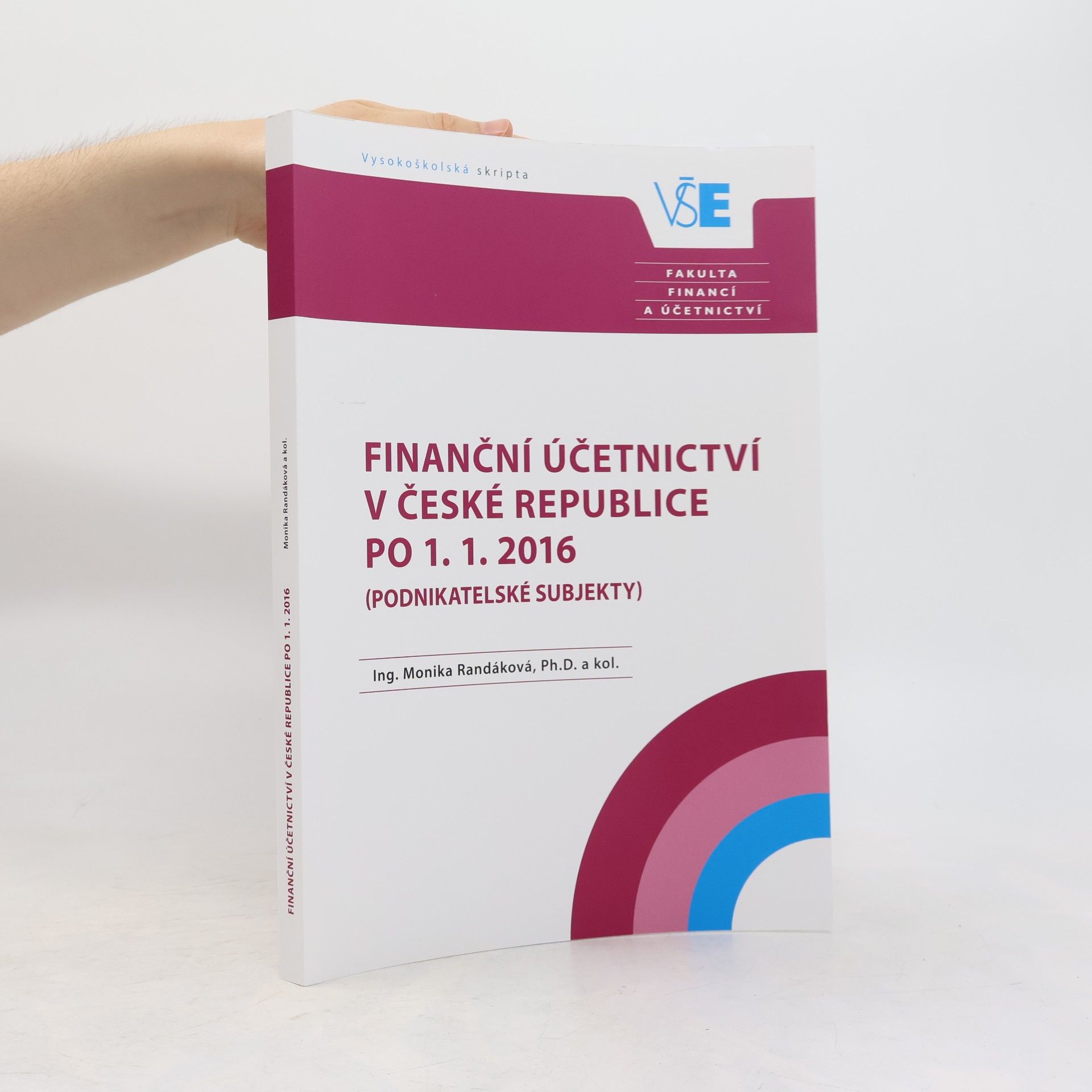 Monika Randáková Finanční účetnictví v České republice po 1. 1. 2016 (podnikatelské subjekty)