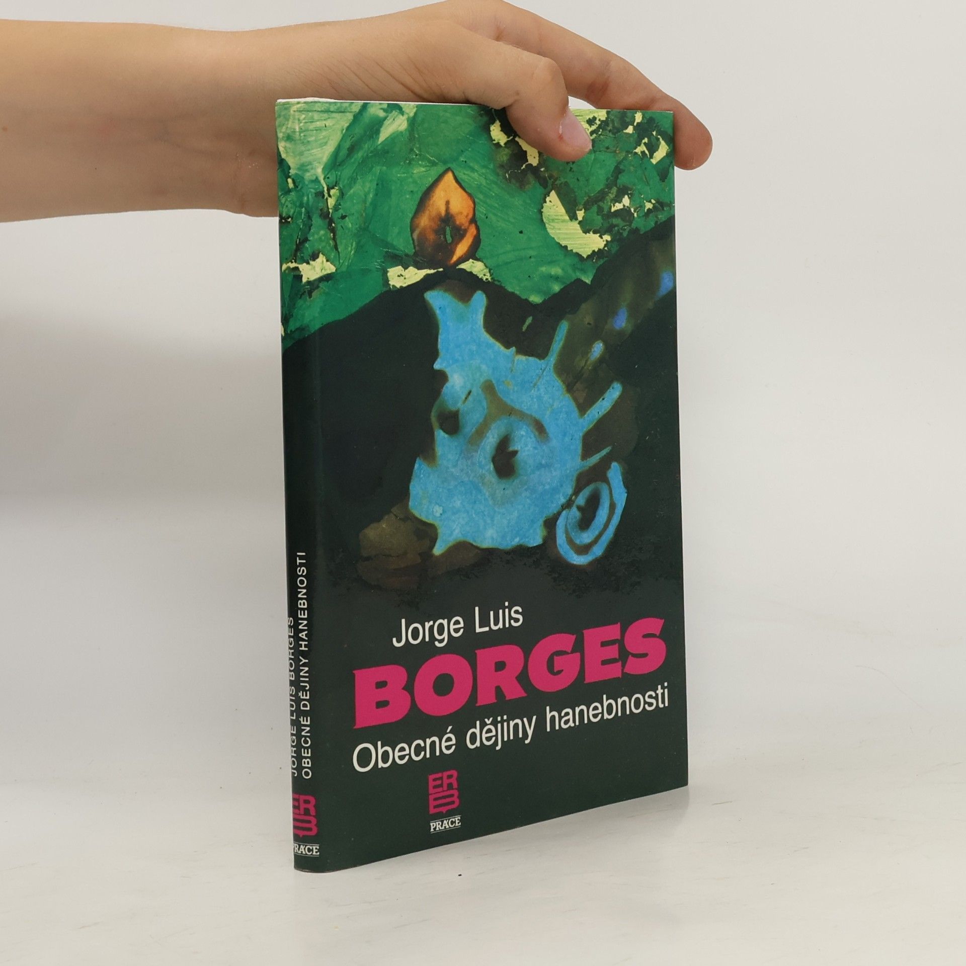 Jorge Luis Borges Obecné dějiny hanebnosti