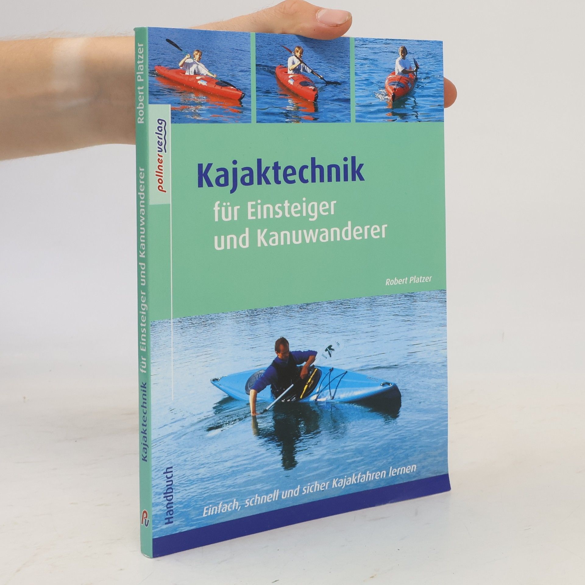 Robert Platzer Kajaktechnik für Einsteiger und Kanuwanderer