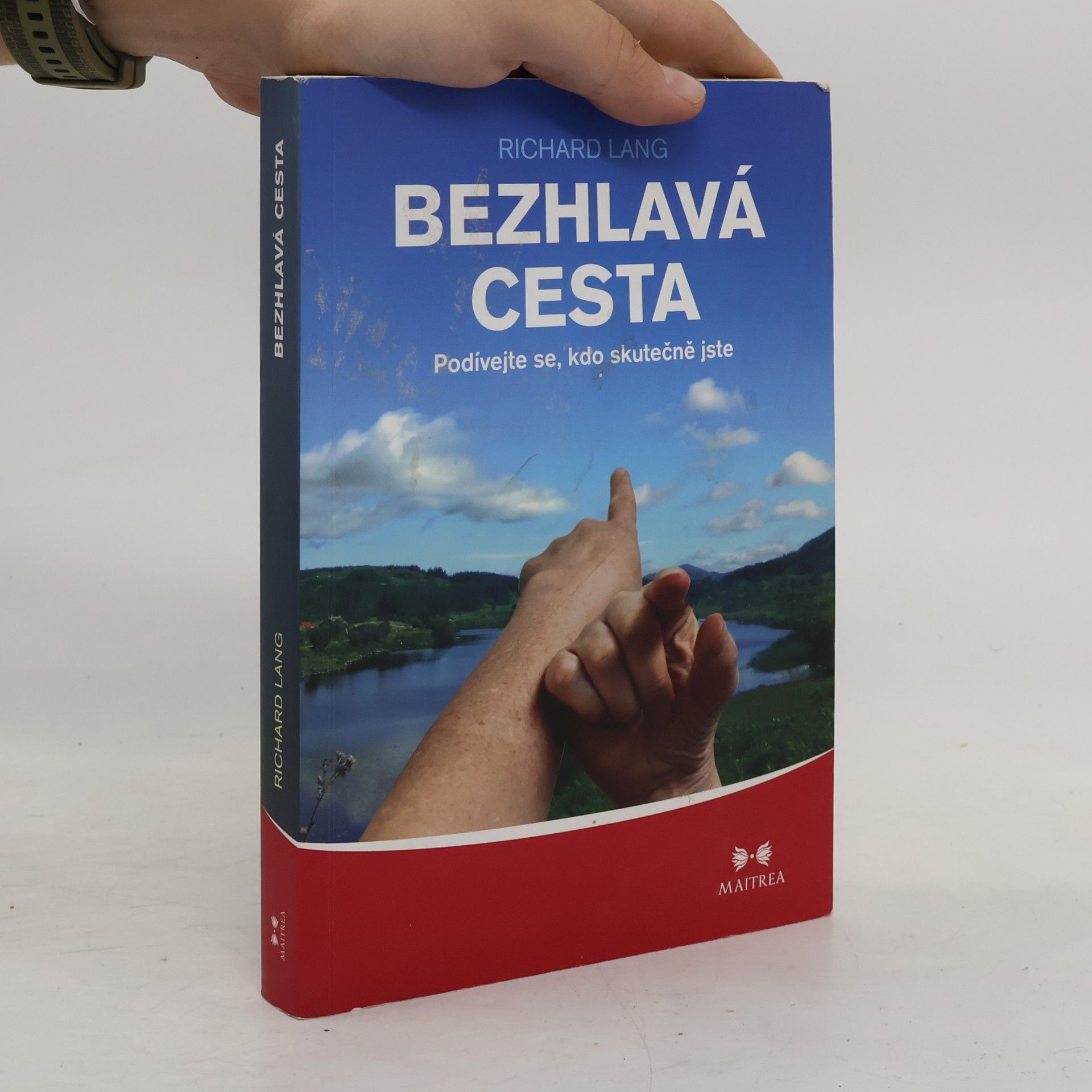 Richard Lang Bezhlavá cesta. Podívejte se, kdo skutečně jste