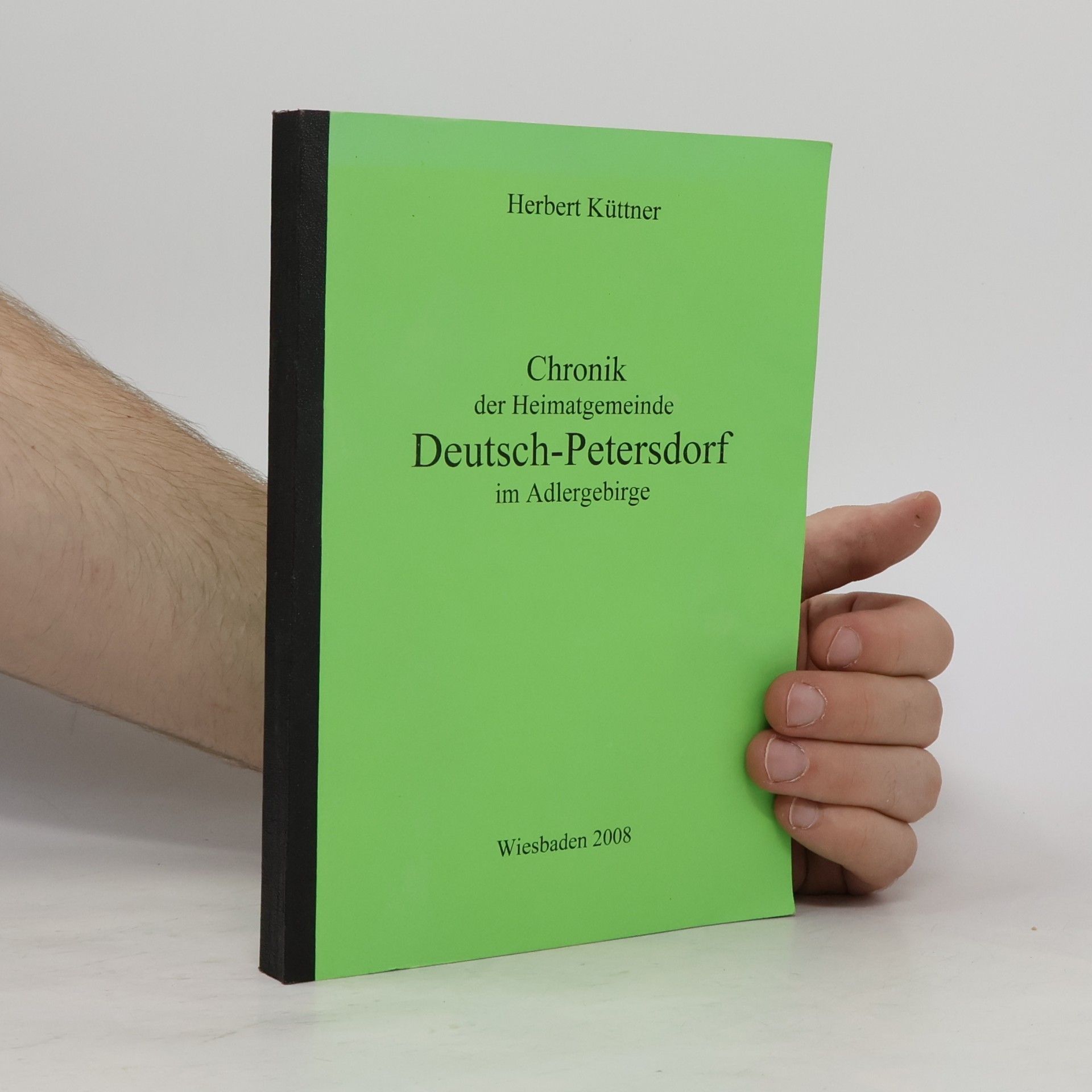 Herbert Küttner Chronik der Heimatgemeinde Deutsch-Petersdorf im Adlergebirge