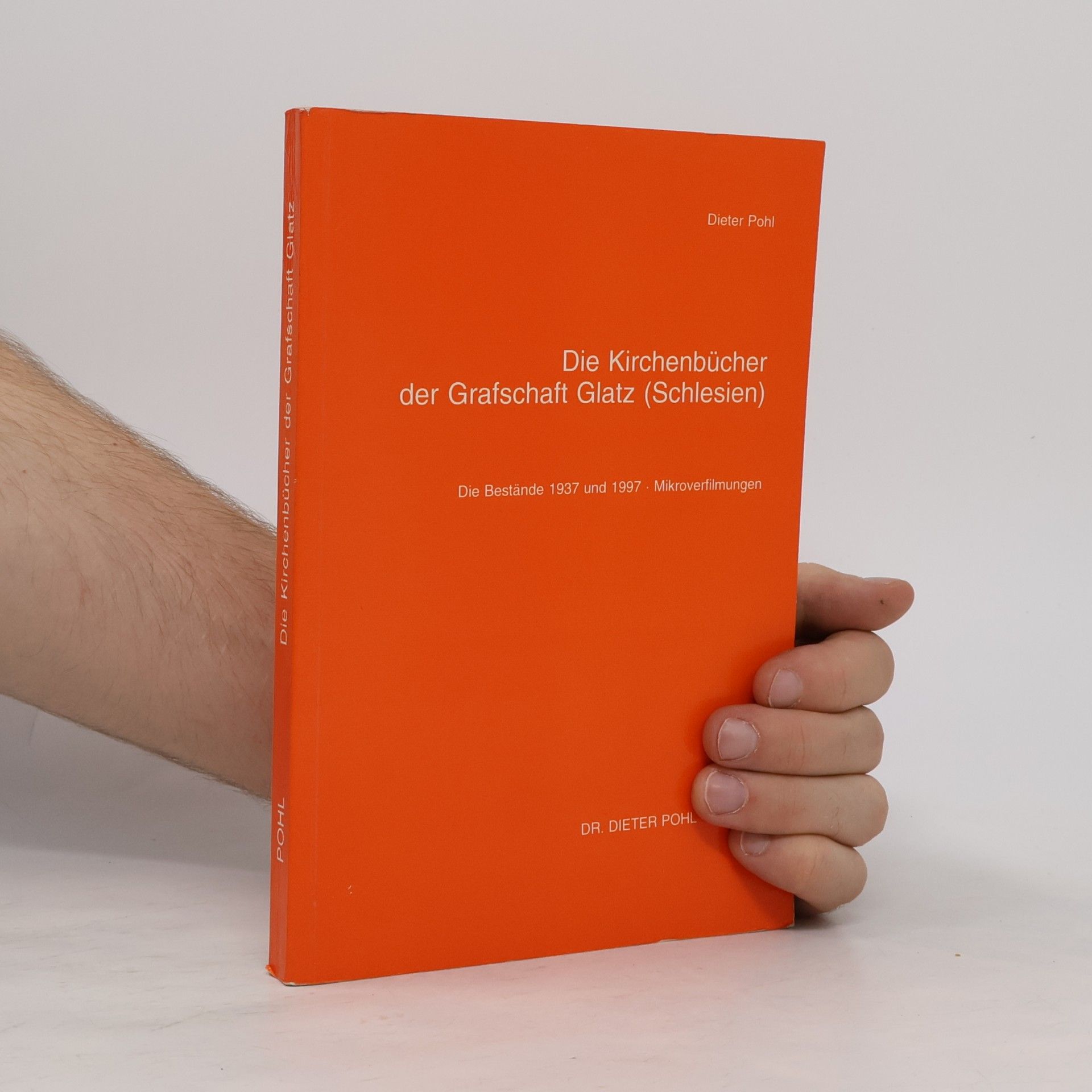 Geschichtsquellen der Grafschaft Glatz: Die Kirchenbücher der Grafschaft Glatz (Schlesien)