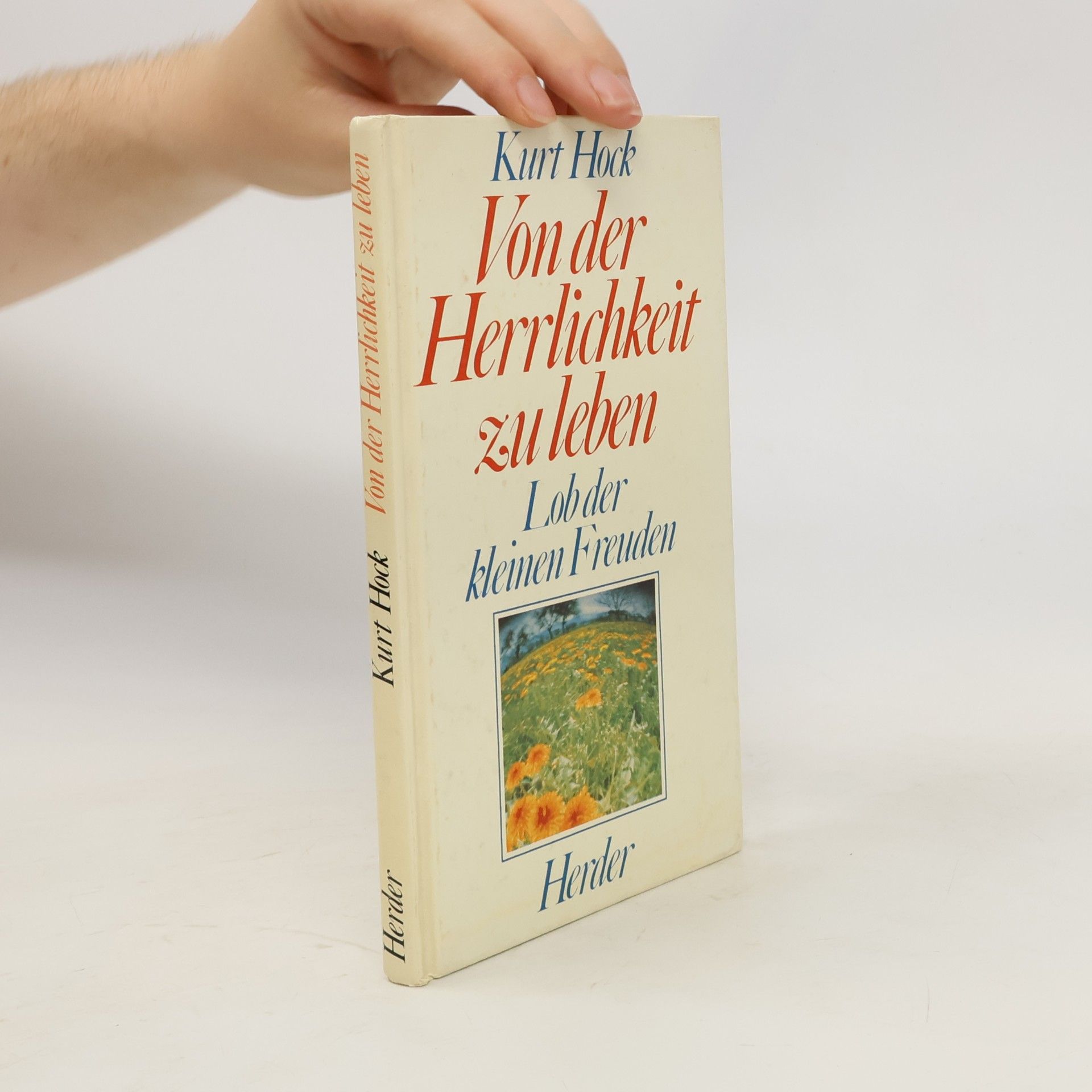 Kurt Hock Von der Herrlichkeit zu leben