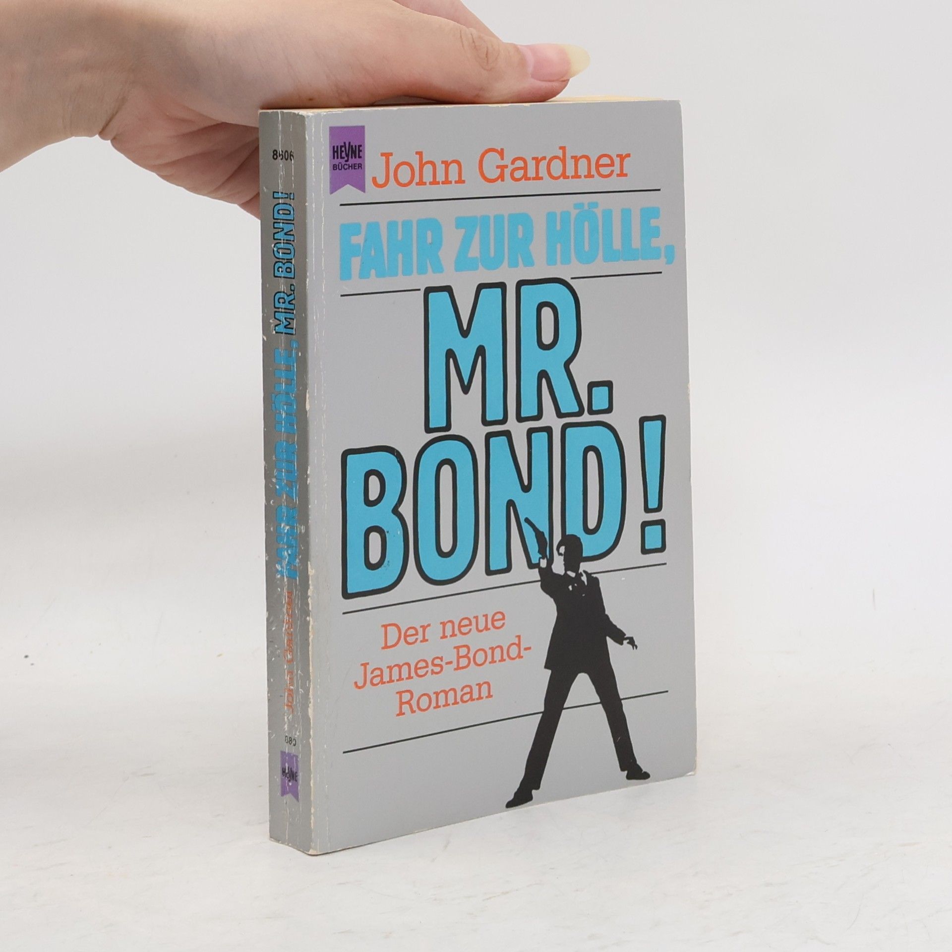 John Gardner Fahr zur Hölle, Mr. Bond!