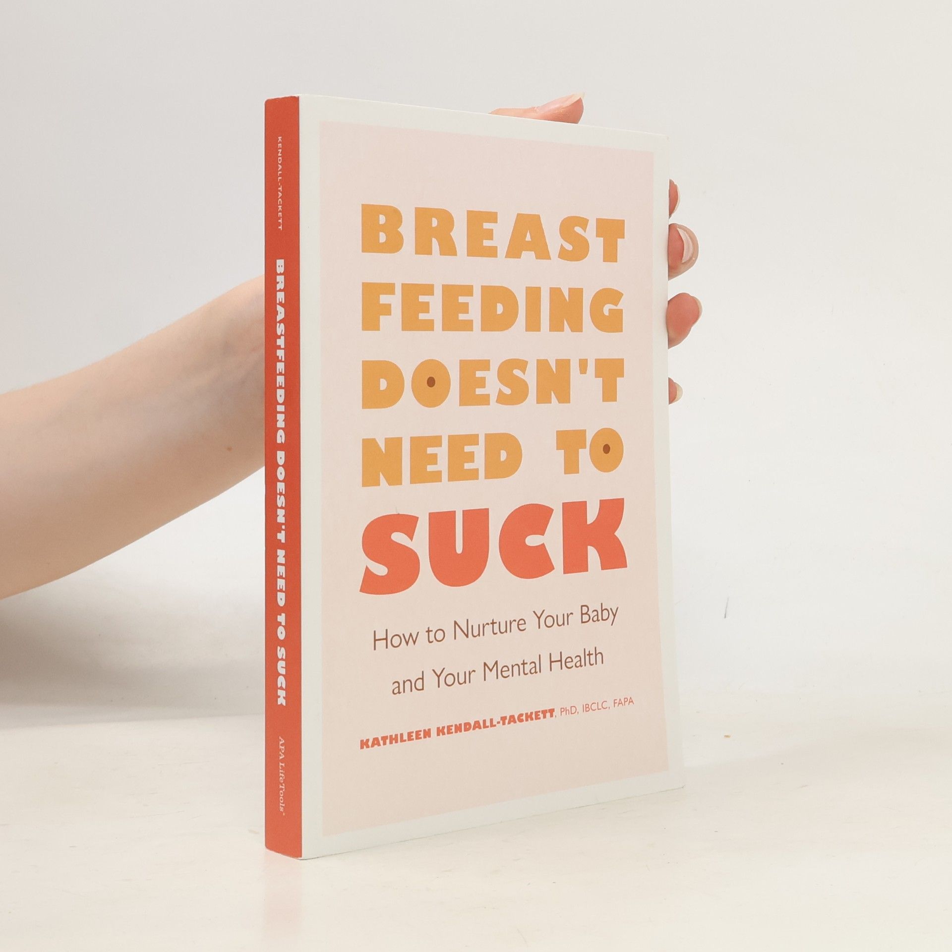 Kathleen A. Kendall Tackett Breastfeeding Doesn't Need to Suck