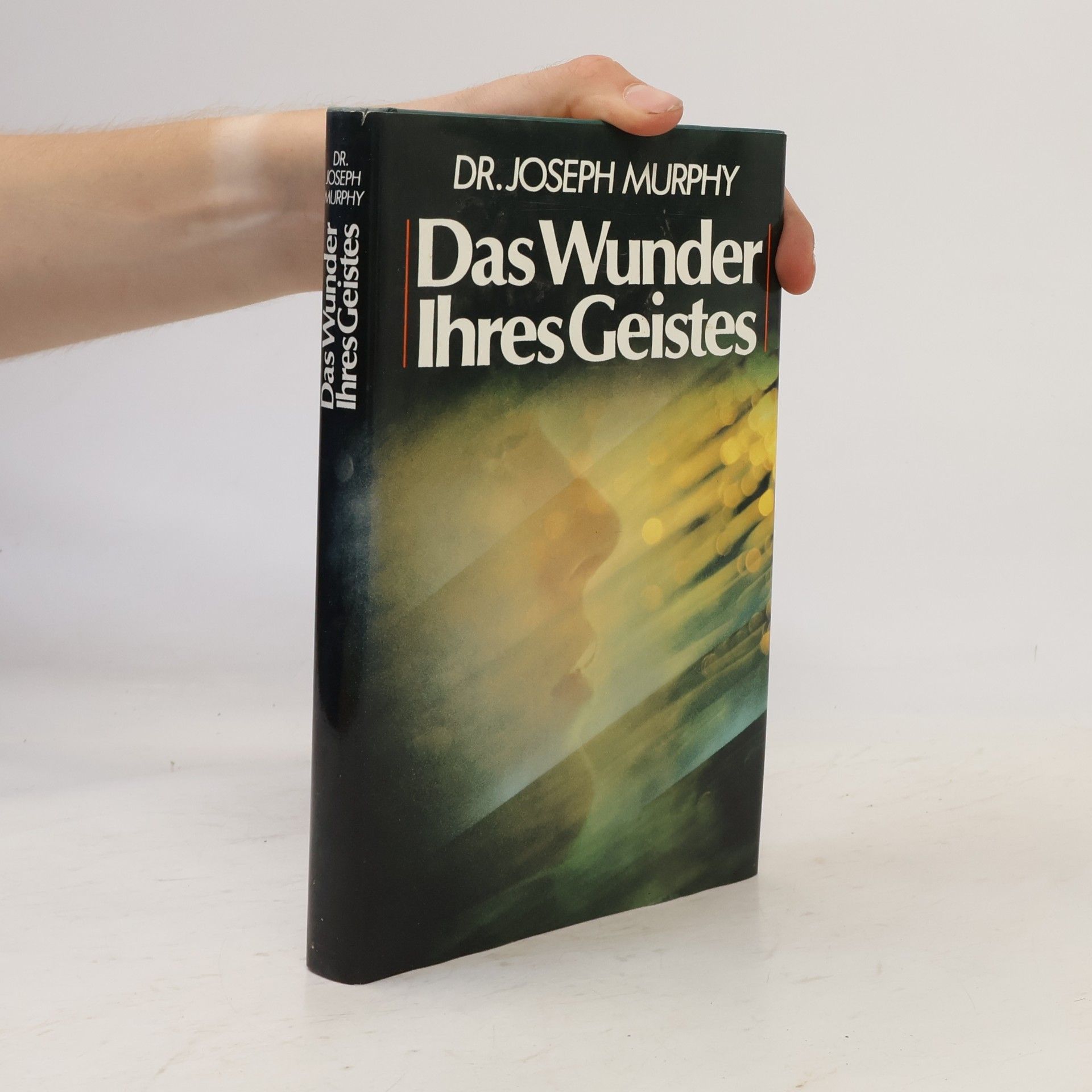 Joseph Murphy Das Wunder Ihres Geistes