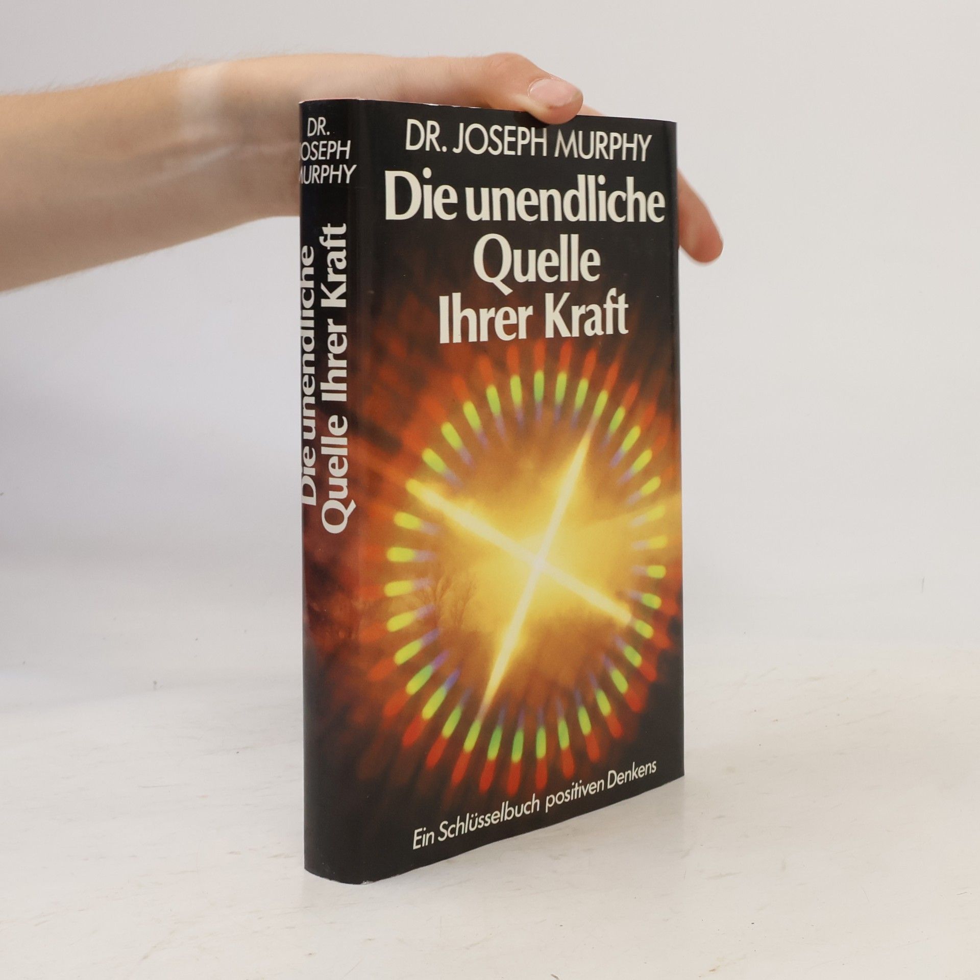 Joseph Murphy Die unendliche Quelle Ihrer Kraft