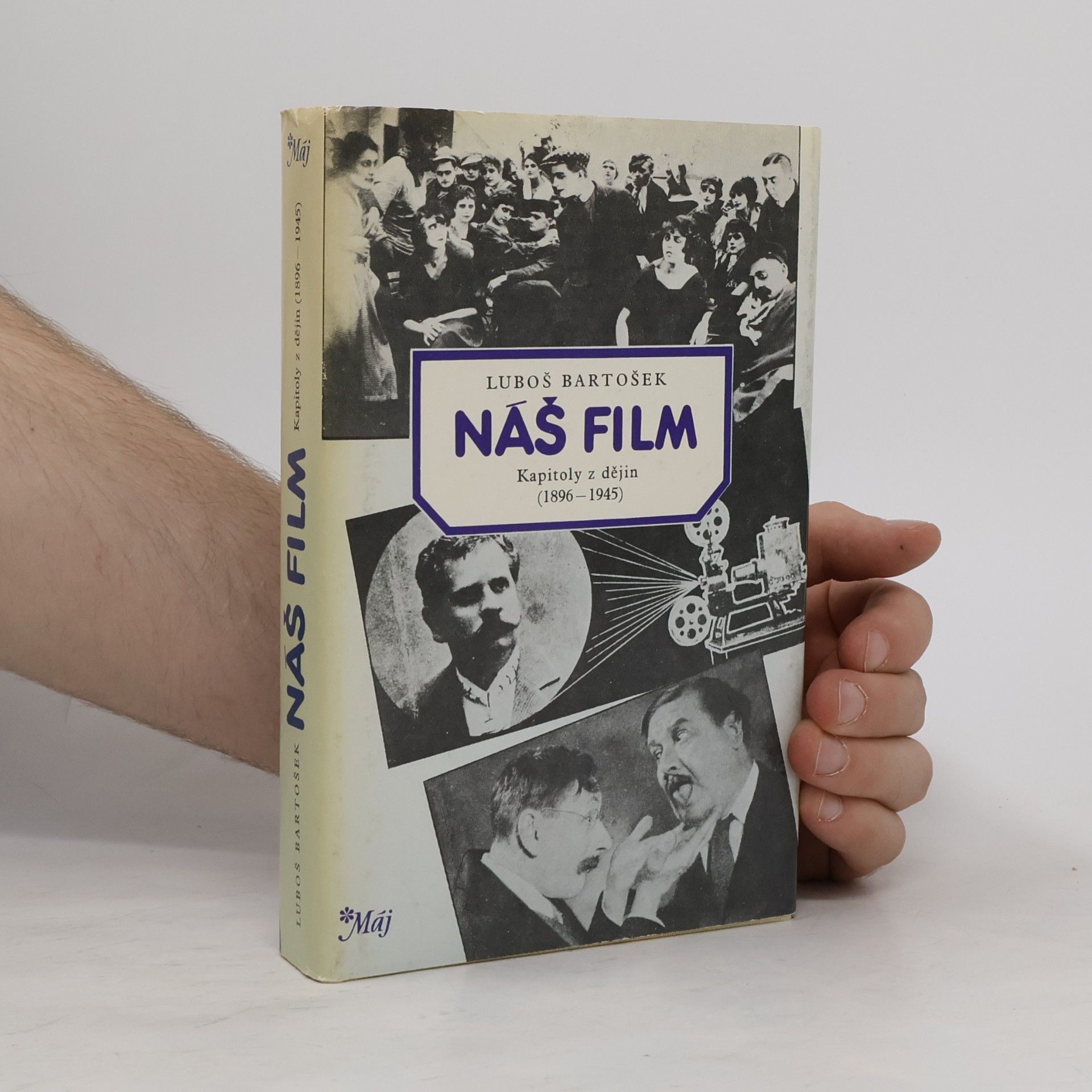 Luboš Bartošek Náš film. Kapitoly z dějiny 1896-1945