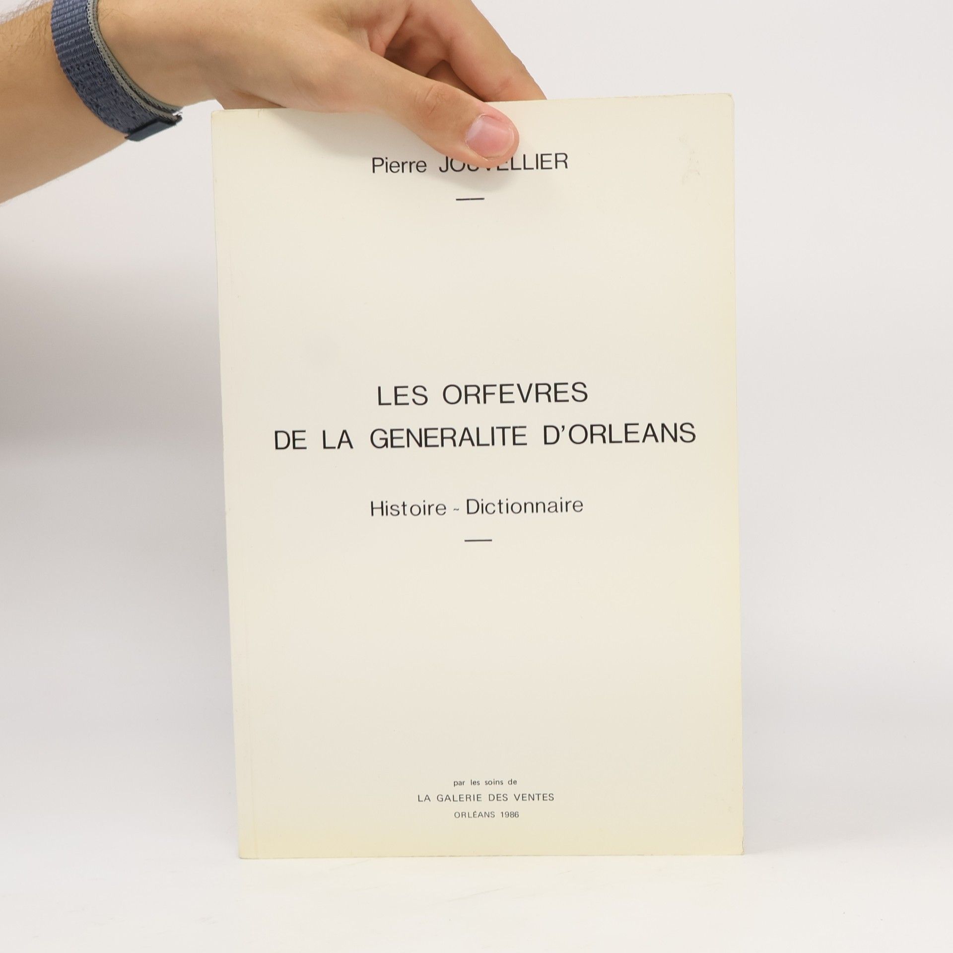 Pierre Jouvellier Les orfèvres de la Généralité d'Orléans