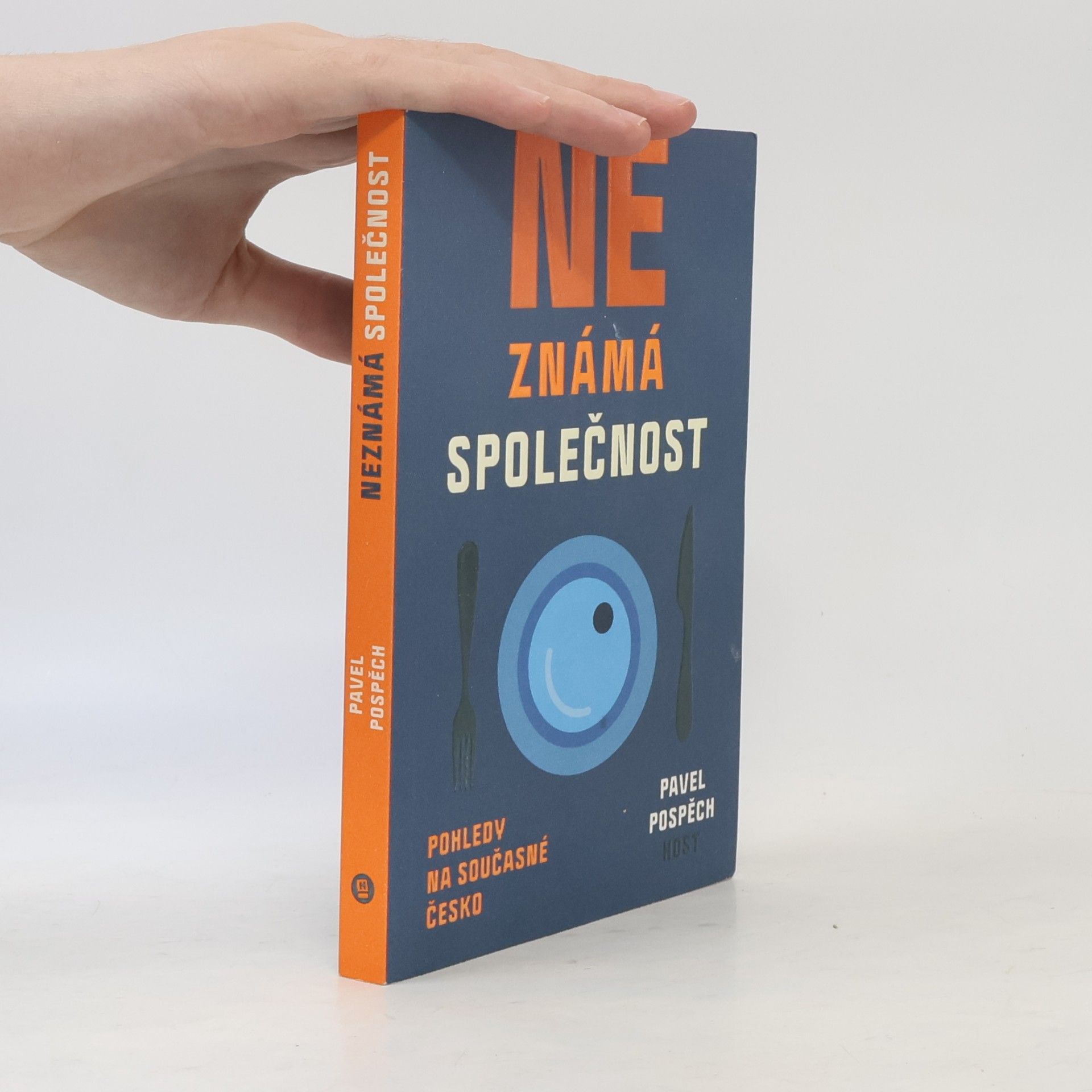 Pavel Pospěch Neznámá společnost : pohledy na současné Česko