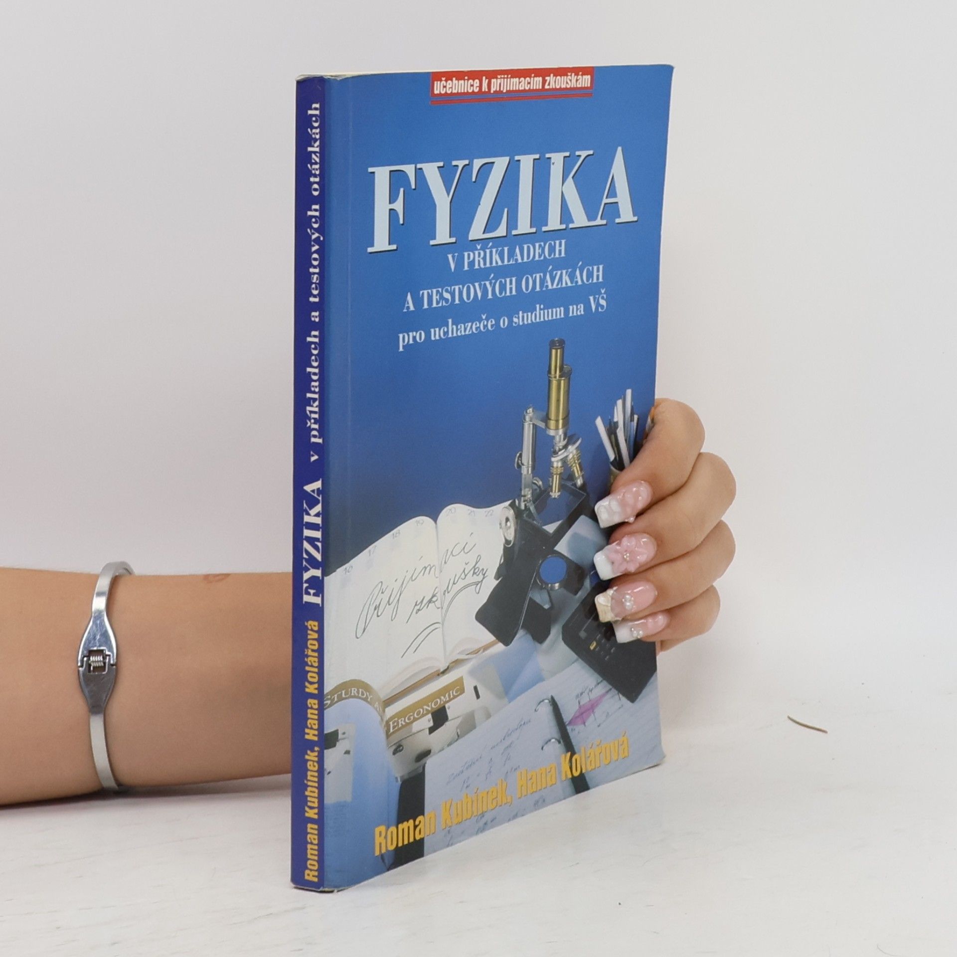 Fyzika v příkladech a testových otázkách pro uchazeče o studium na VŠ