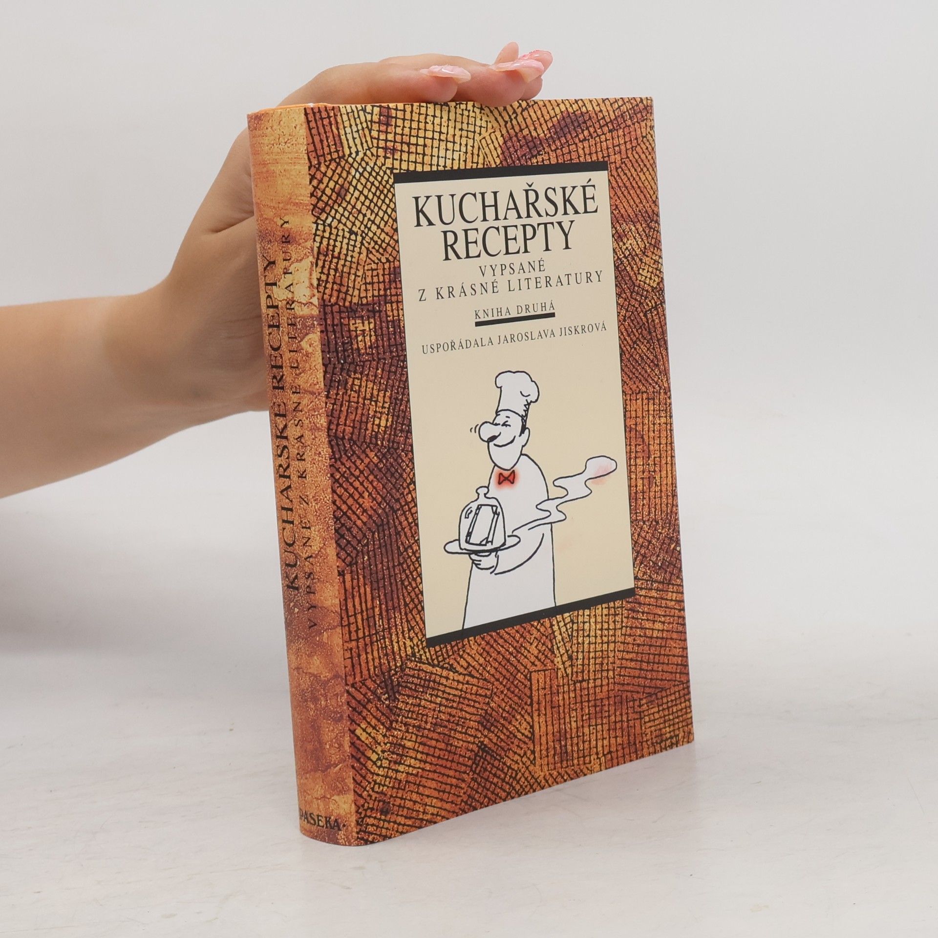 Jaroslava Jiskrová Kuchařské recepty vypsané z krásné literatury. Kniha druhá