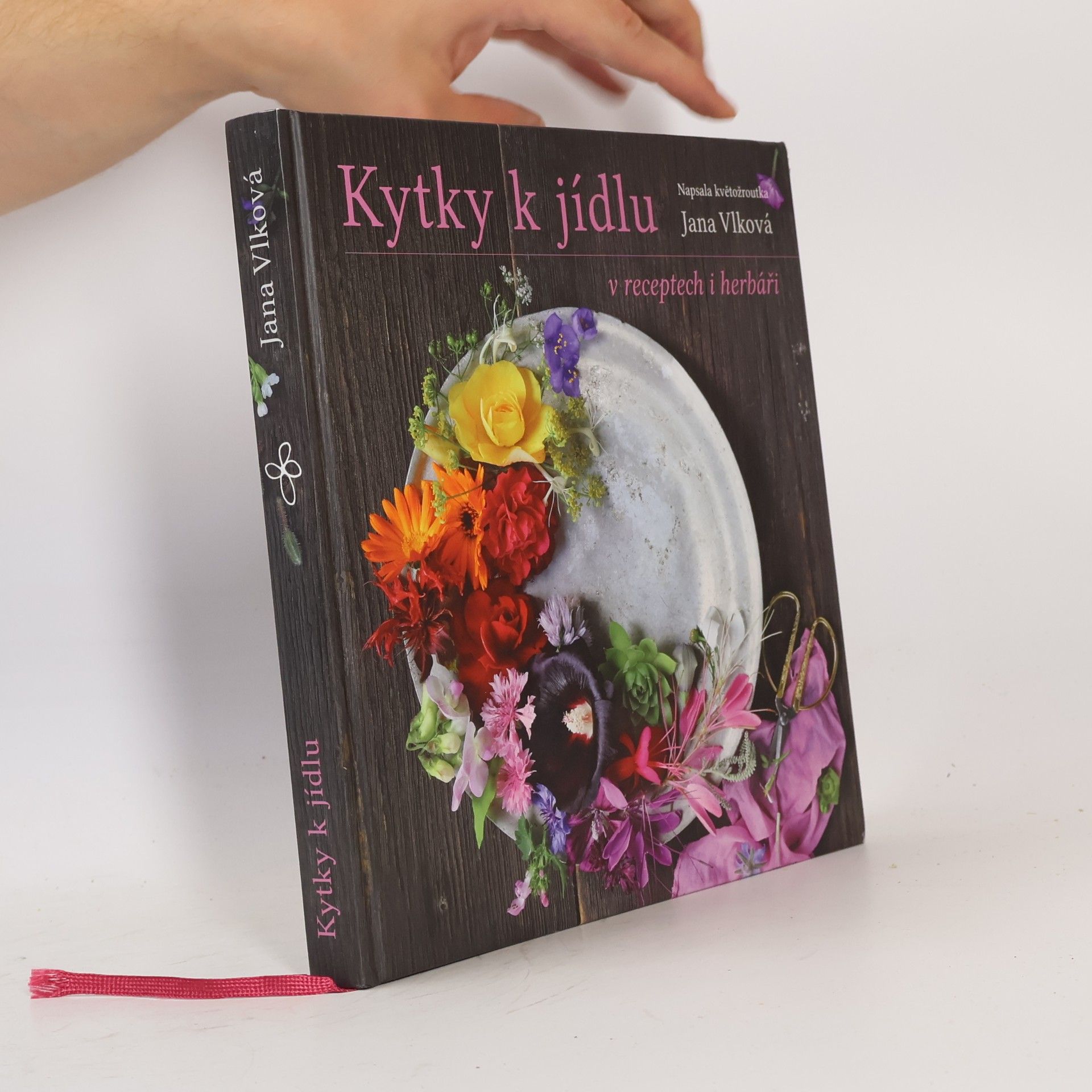 Jana Vlková Kytky k jídlu v receptech i herbáři