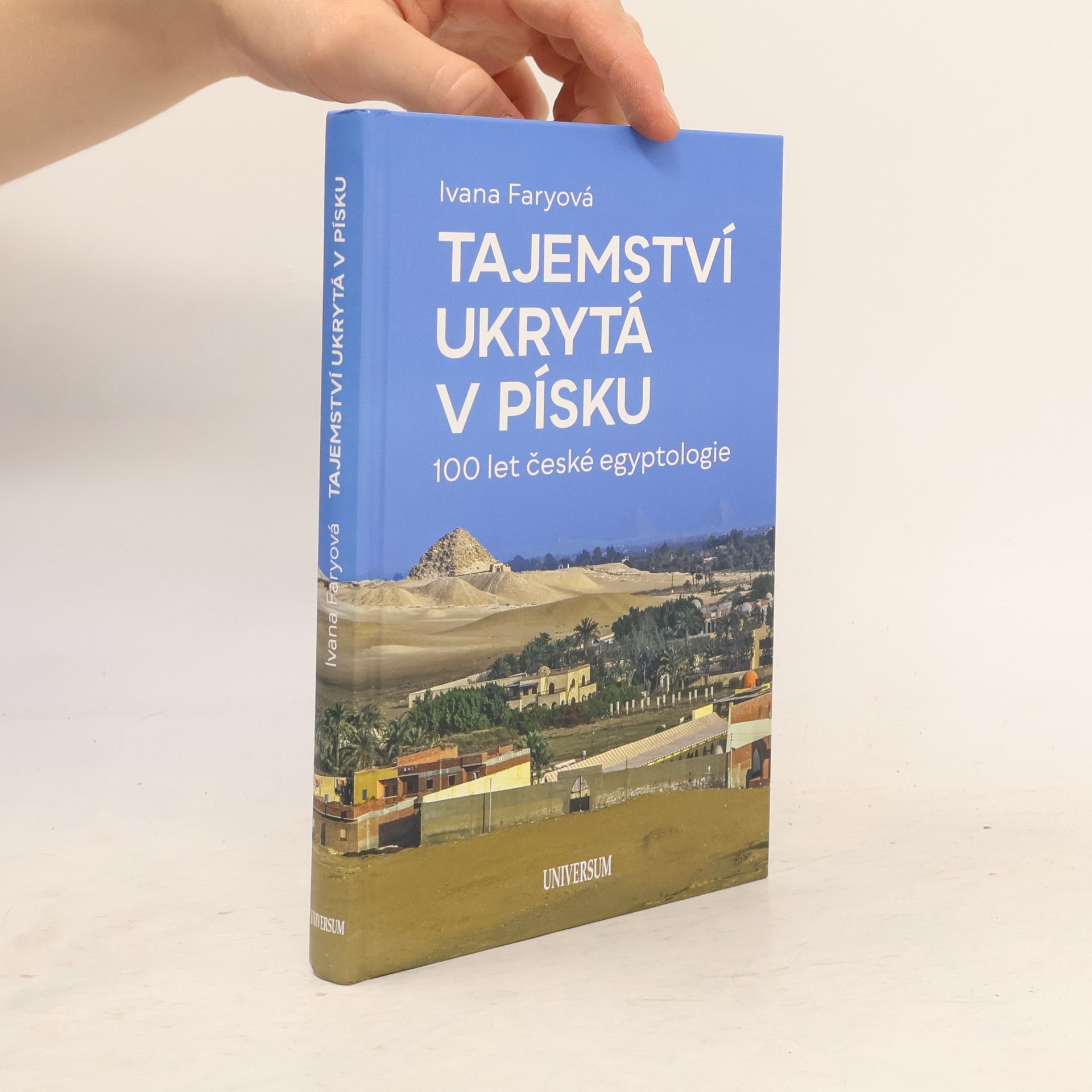 Ivana Faryová Tajemství ukrytá v písku – 100 let české egyptologie