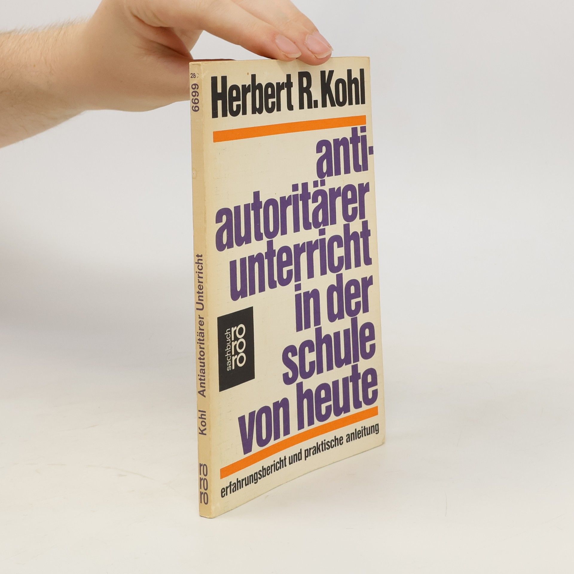 Herbert R. Kohl Antiautoritärer Unterricht in der Schule von heute
