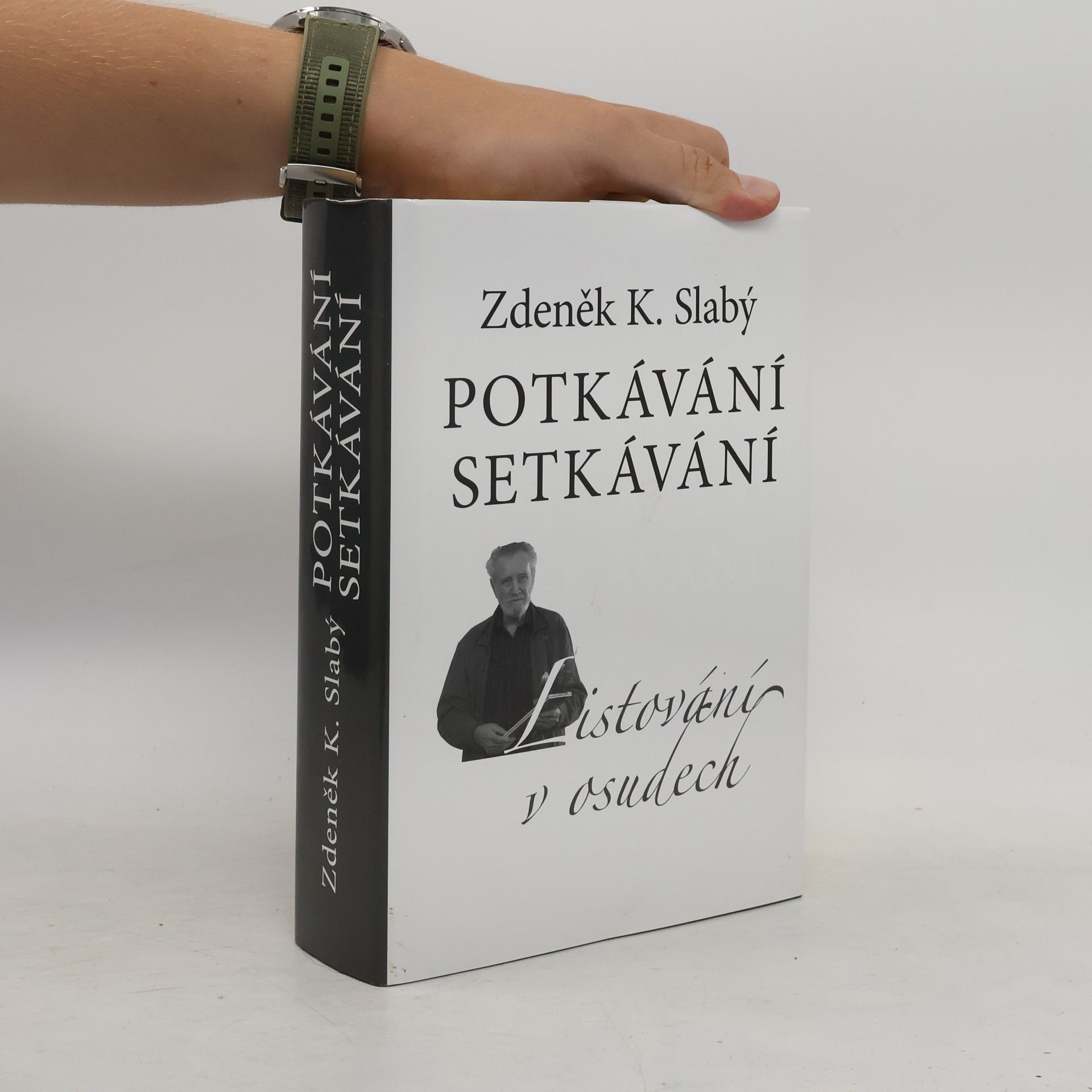 Zdeněk Karel Slabý Potkávání setkávání - Listování v osudech