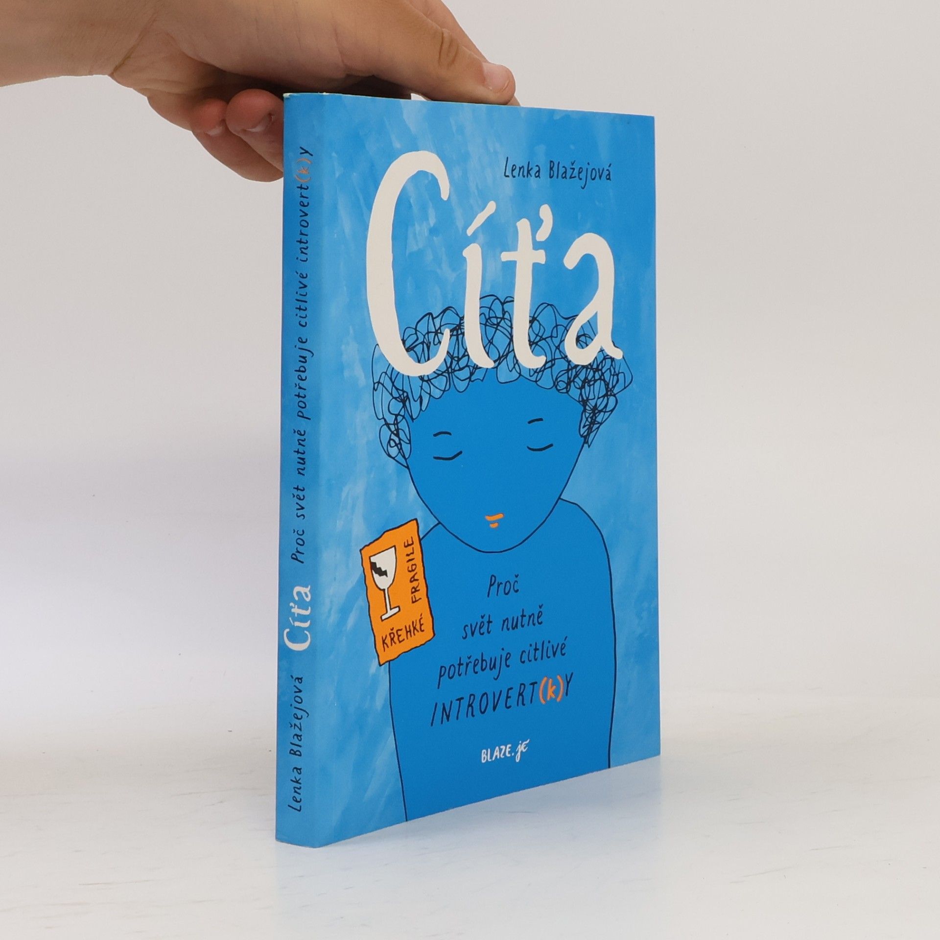 Lenka Blažejová Cíťa : proč svět nutně potřebuje citlivé introvert(k)y