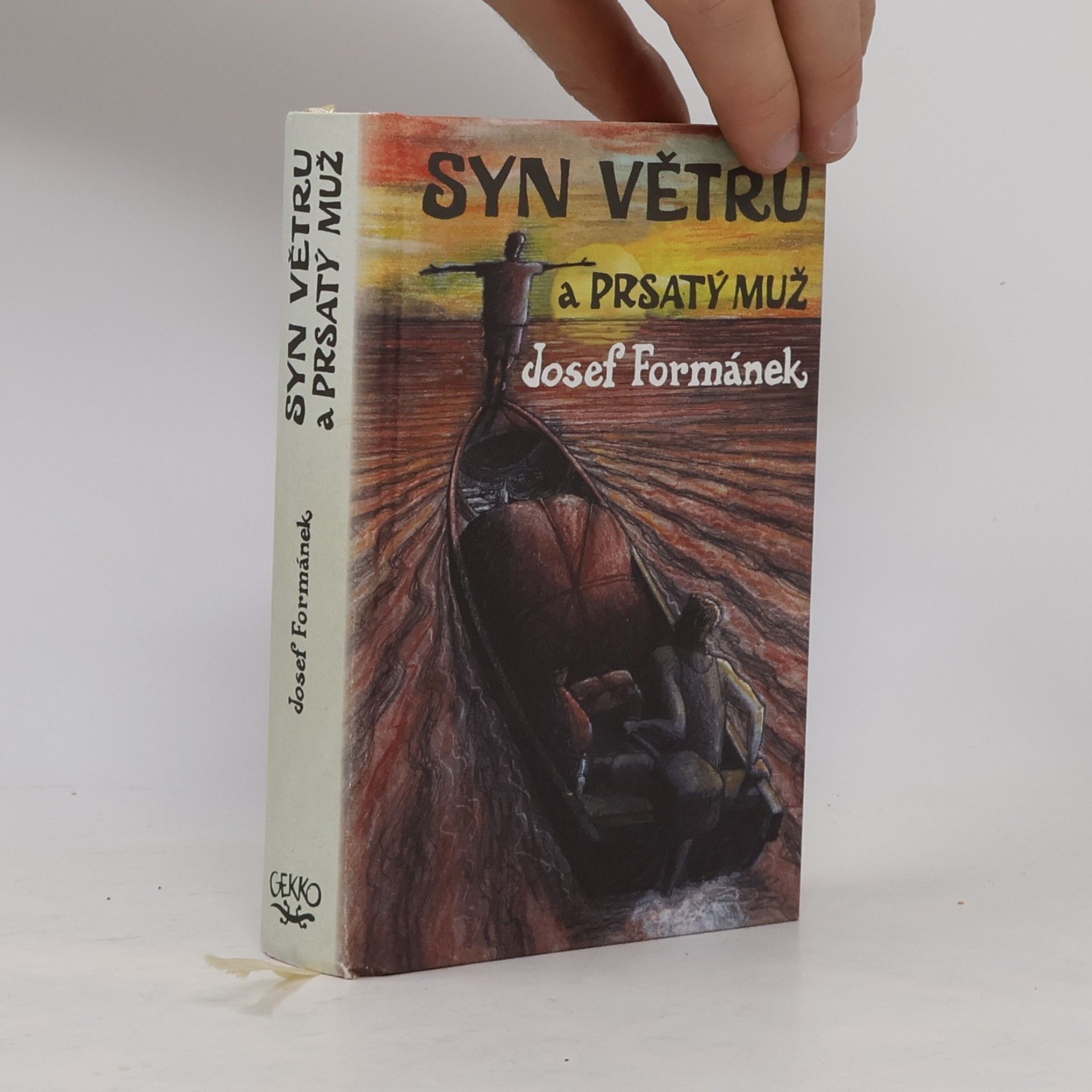 Josef Formánek Syn Větru a Prsatý muž. Příběhy života, jakkoliv ubohého i vznešeného