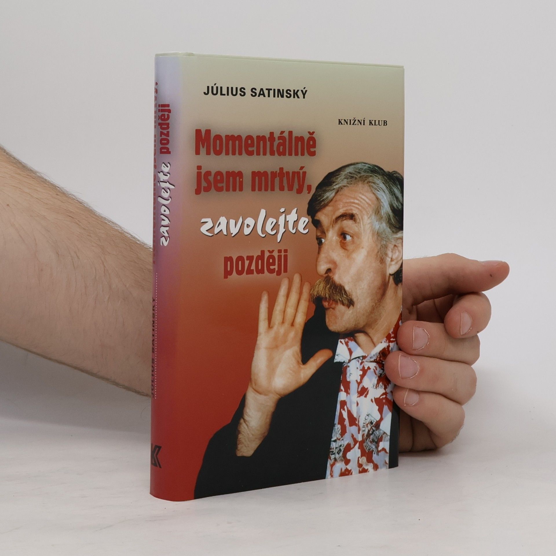 Július Satinský Momentálně jsem mrtvý, zavolejte později