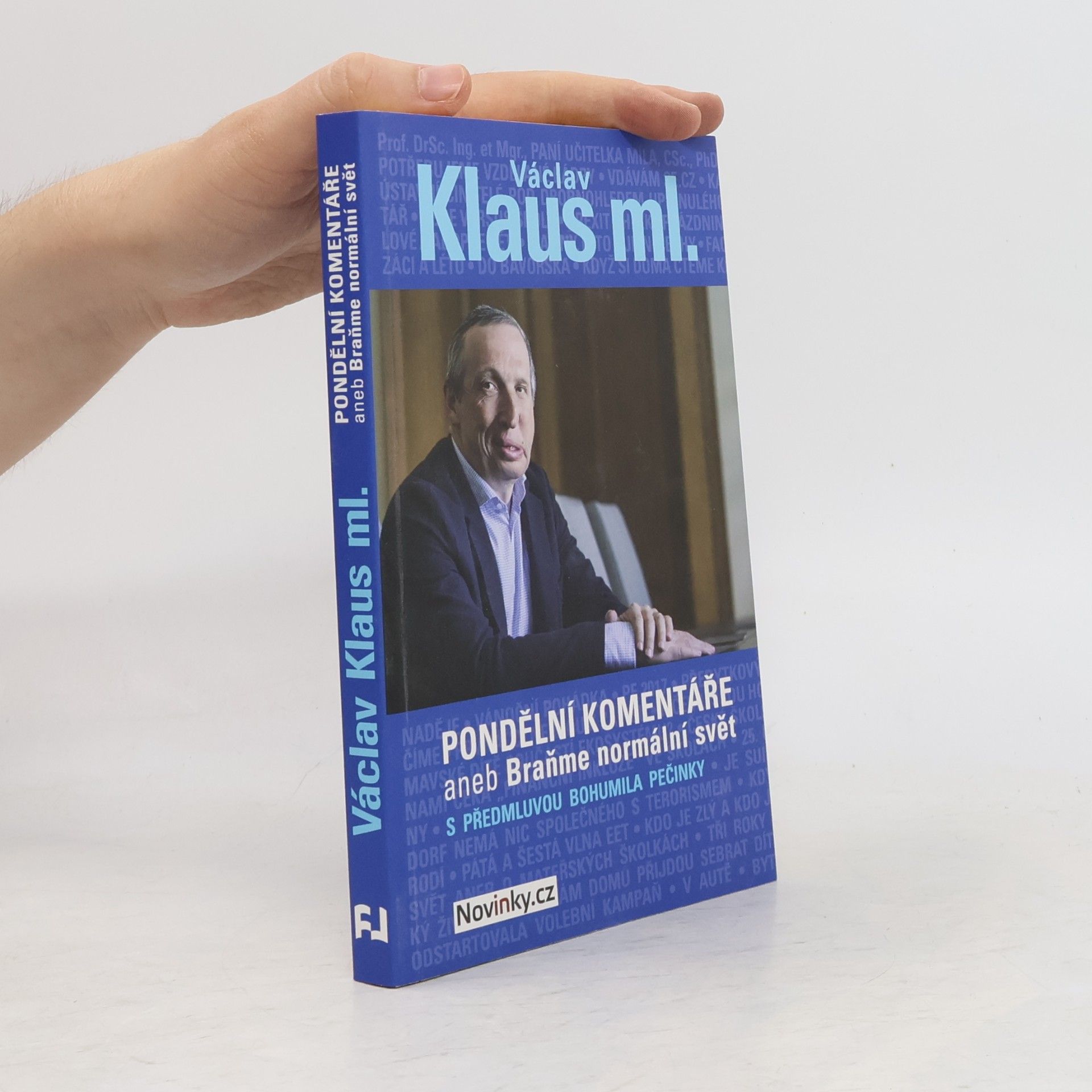 Václav Klaus Pondělní komentáře, aneb, Braňme normální svět