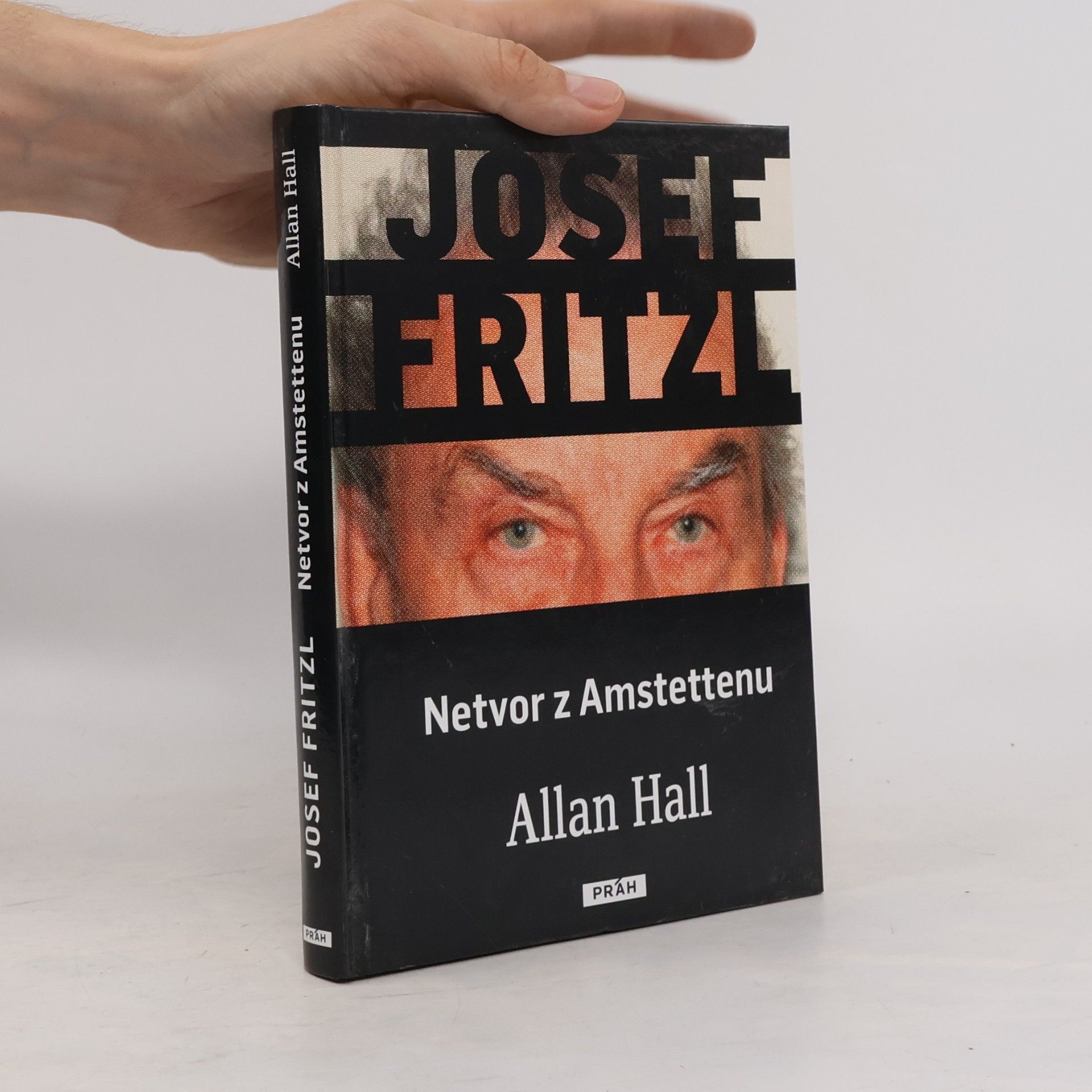 Josef Fritzl. Netvor z Amstettenu