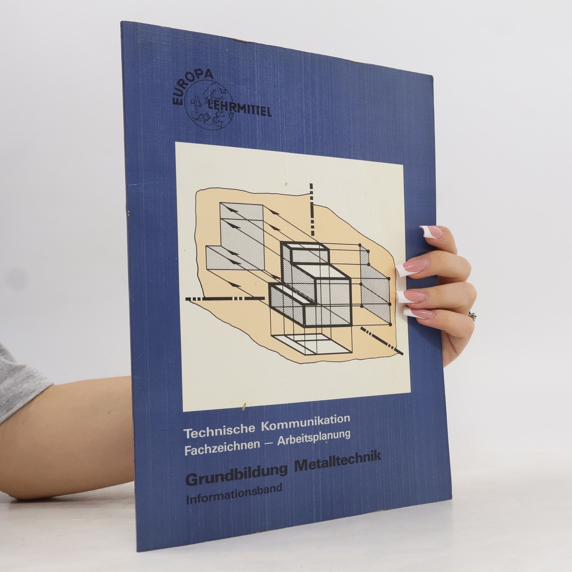 Collectif d'auteurs Technische Kommunikation. Grundbildung Metalltechnik Arbeitsblätter