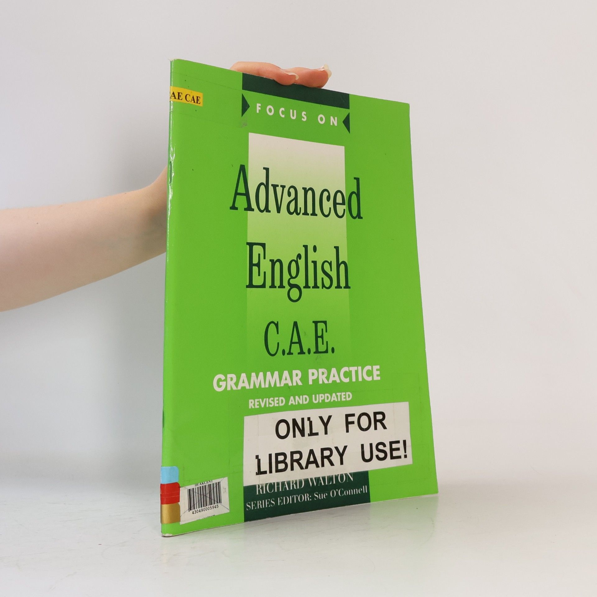 Richard Walton Focus on Advanced English C.A.E. : grammar practice : revised and updated