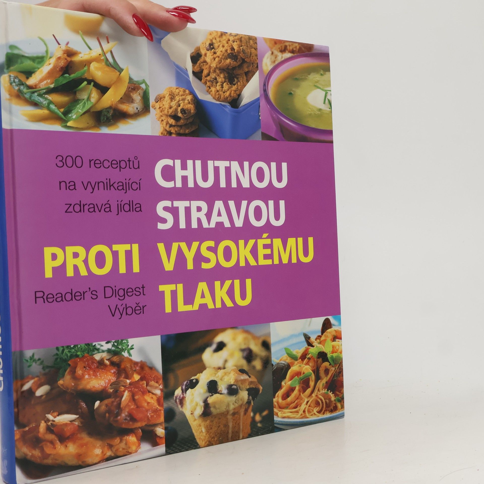 Various authors Chutnou stravou proti vysokému tlaku : 300 receptů na vynikající zdravá jídla