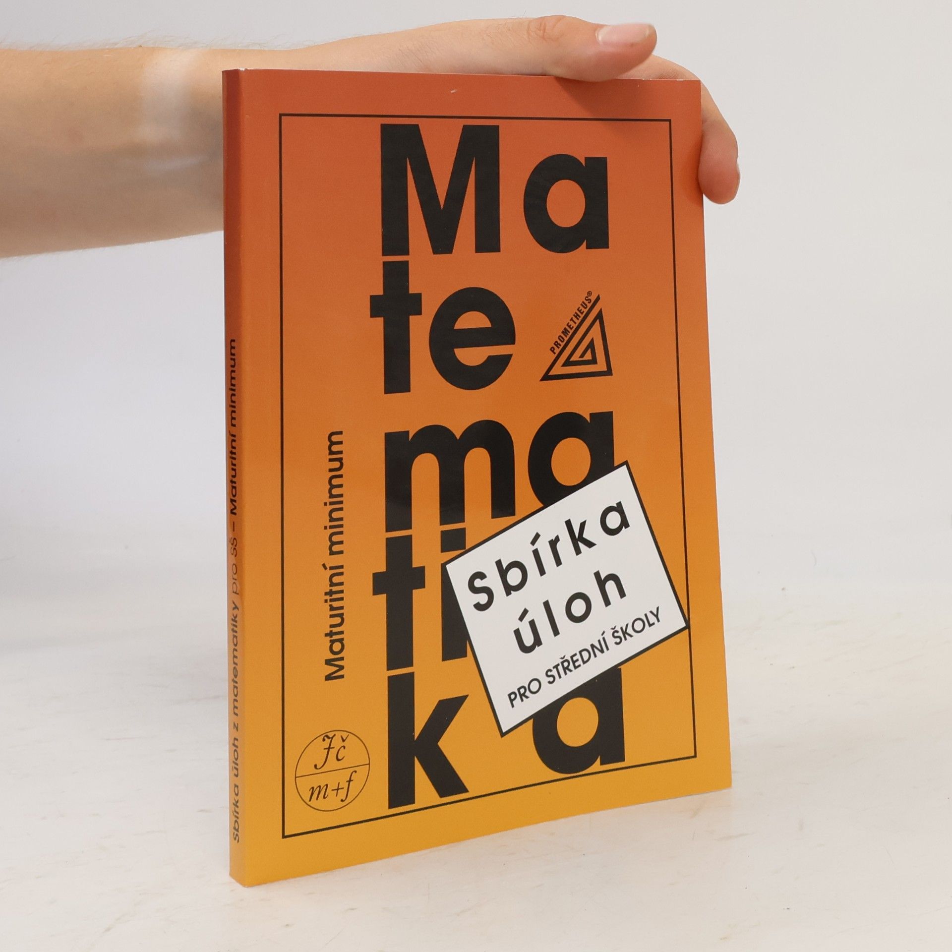 Josef Kubát Sbírka úloh z matematiky pro střední školy. Maturitní minimum