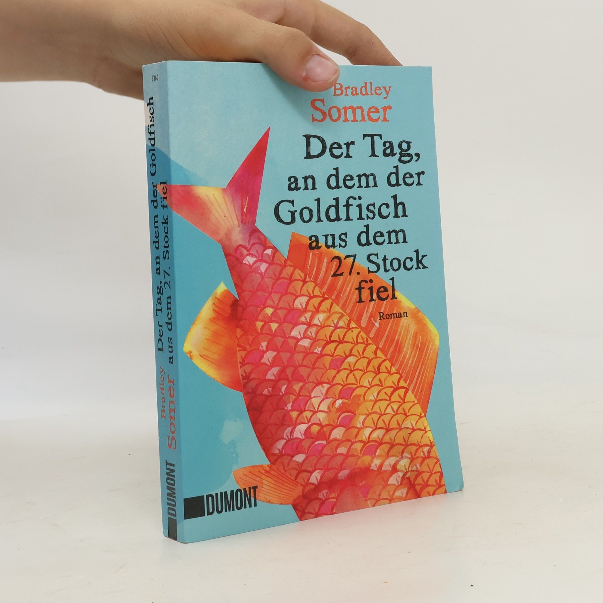 Bradley Somer Der Tag, an dem der Goldfisch aus dem 27. Stock fiel
