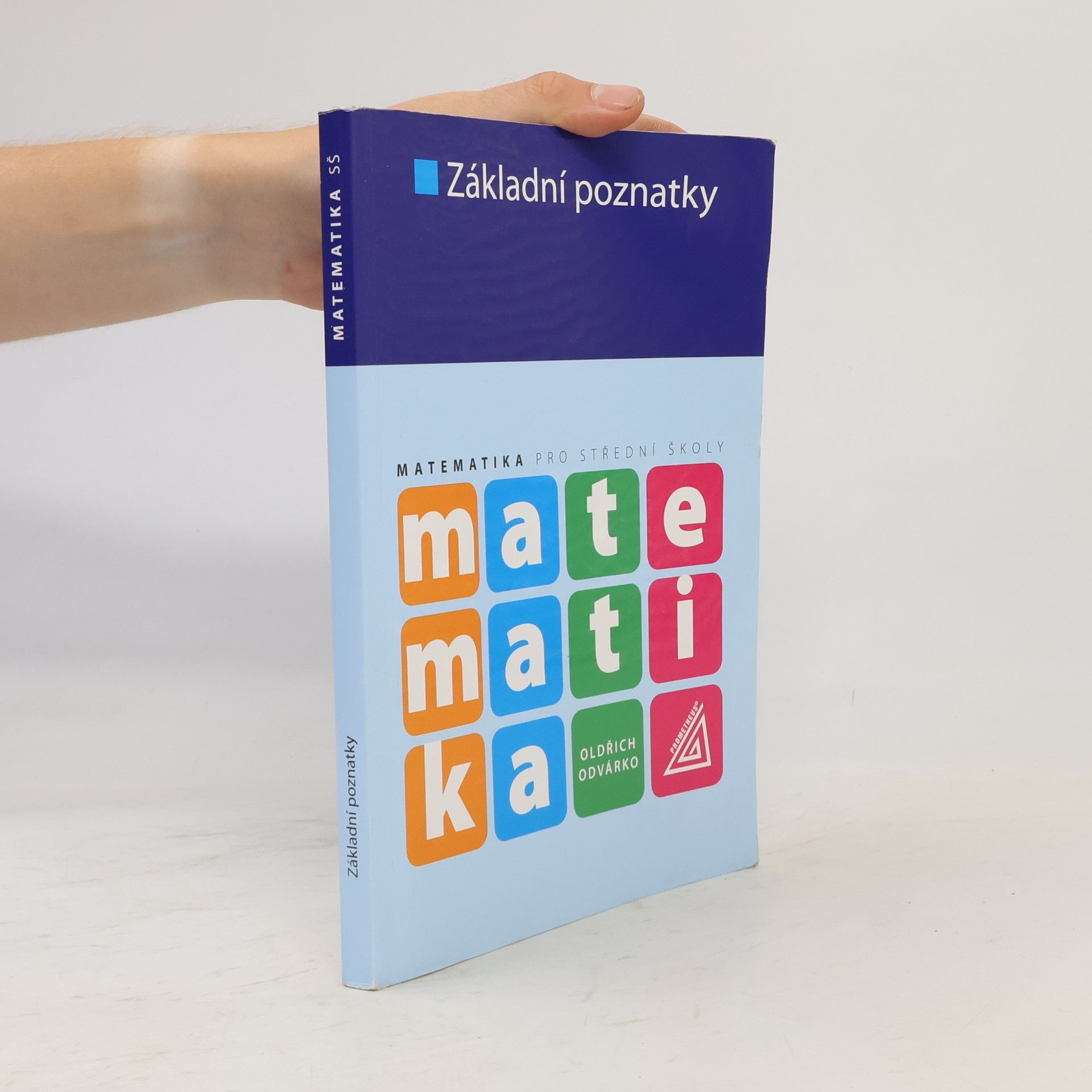Oldřich Odvárko Matematika pro SŠ - Základní poznatky