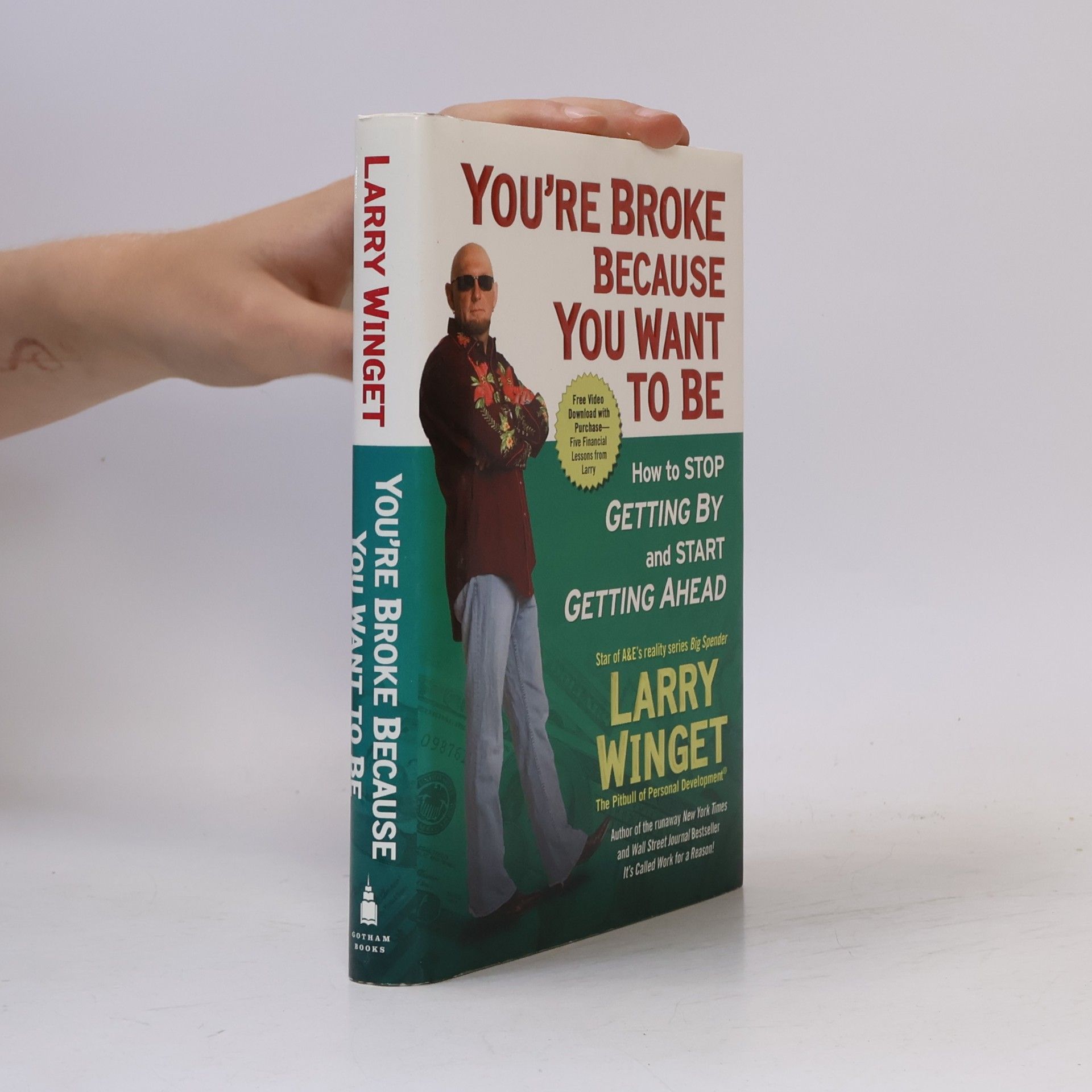 Larry Winget You're Broke Because You Want to Be