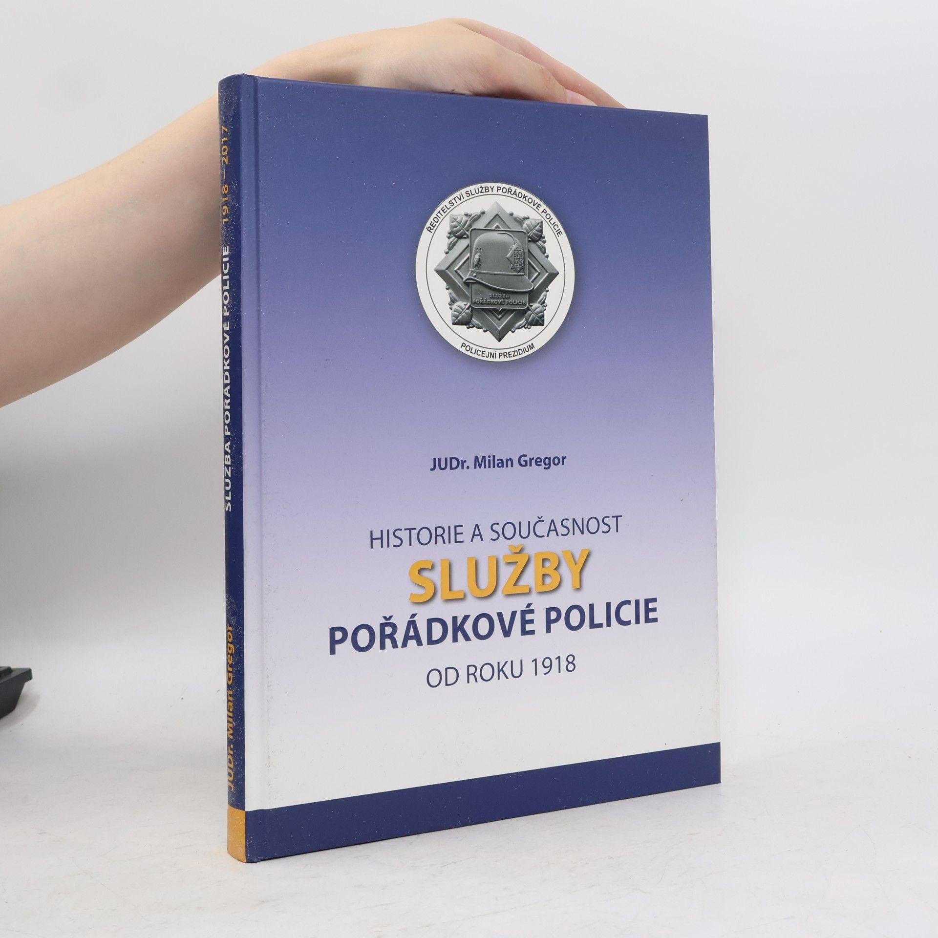 Milan Gregor Historie a současnost služby pořádkové policie od roku 1918