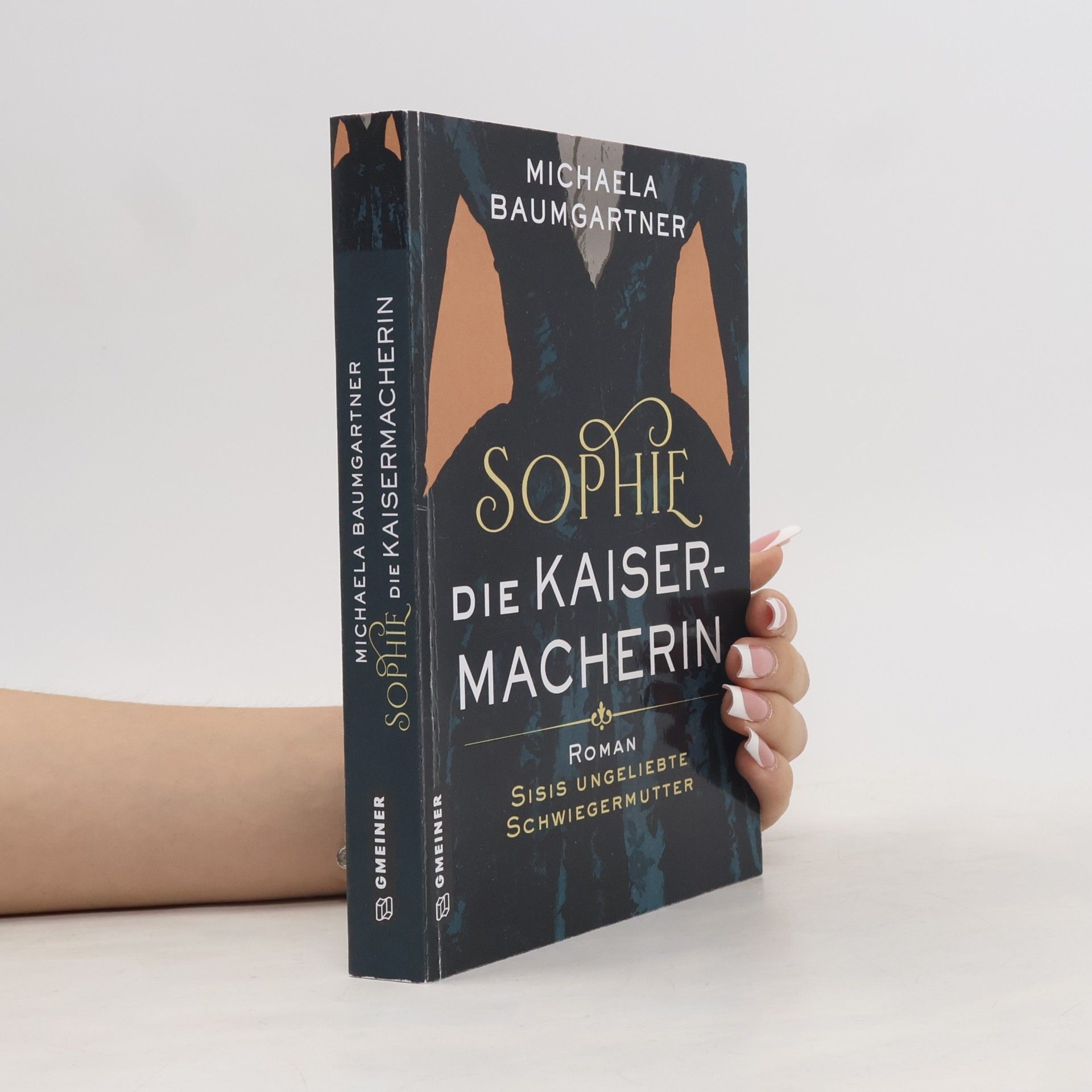 Michaela Baumgartner Sophie. Die Kaisermacherin