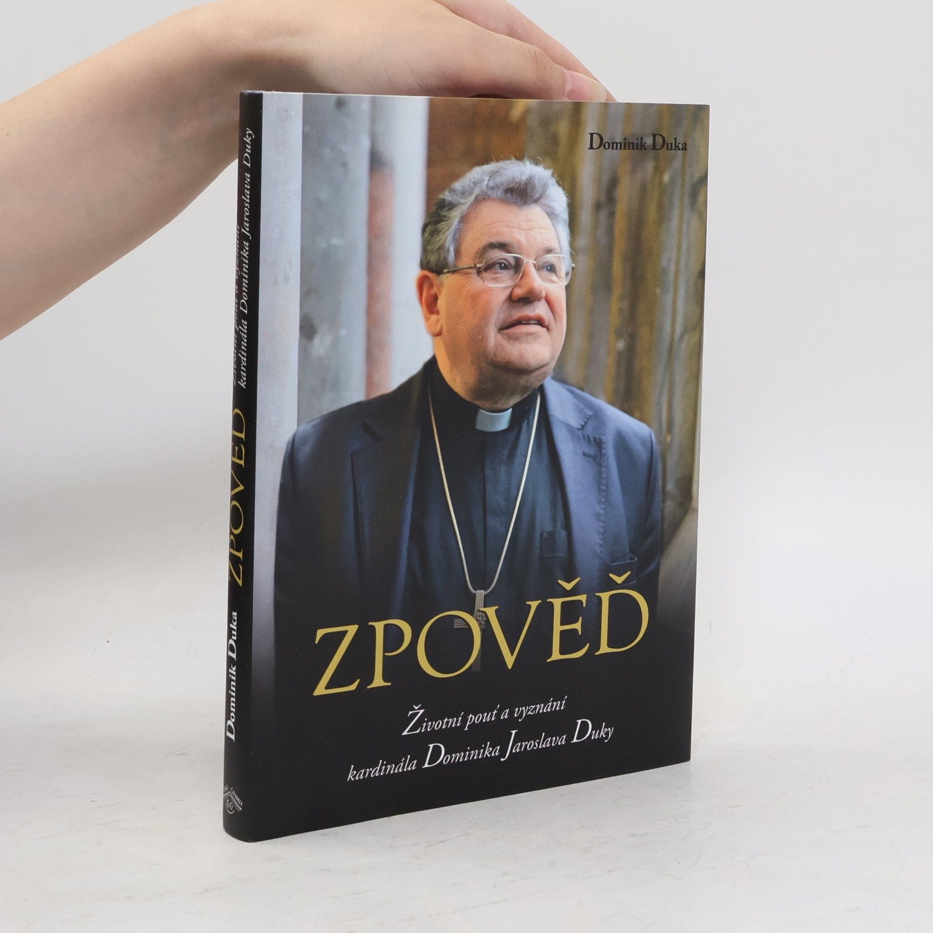 Zpověď : životní pouť a vyznání kardinála Dominika Jaroslava Duky