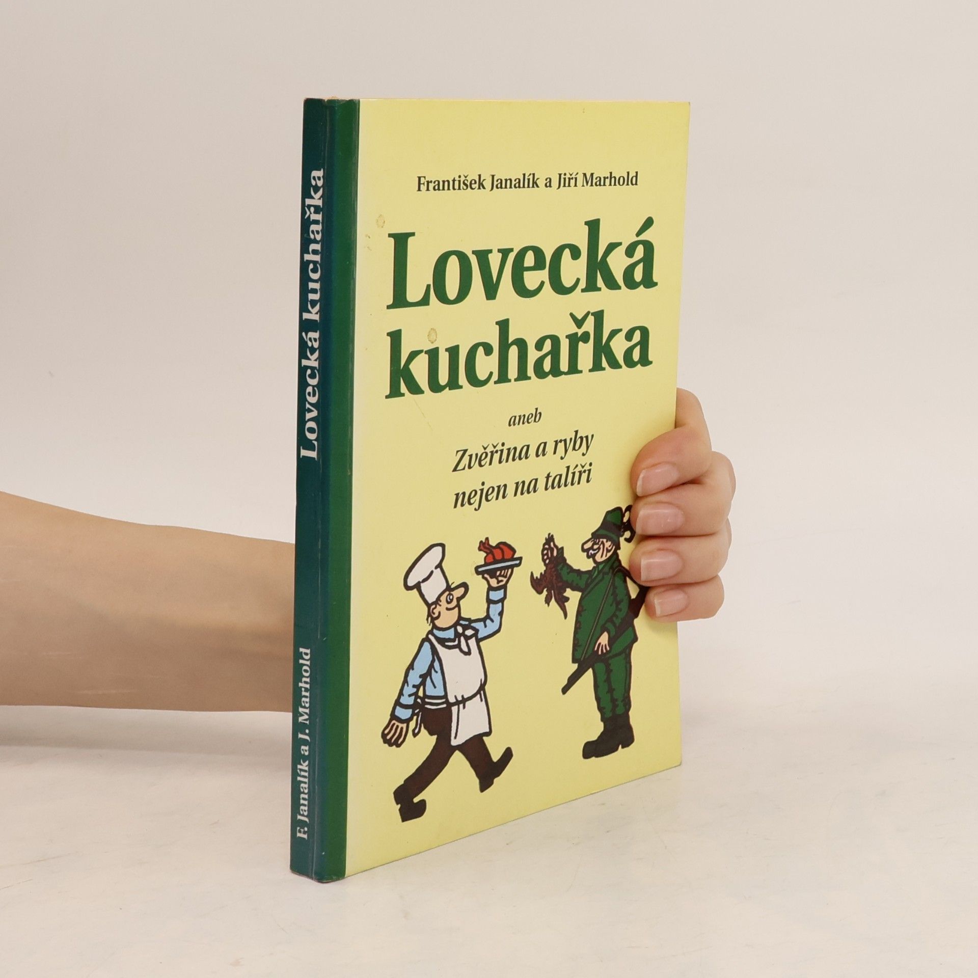 František Janalík Lovecká kuchařka aneb Zvěřina a ryby nejen na talíři