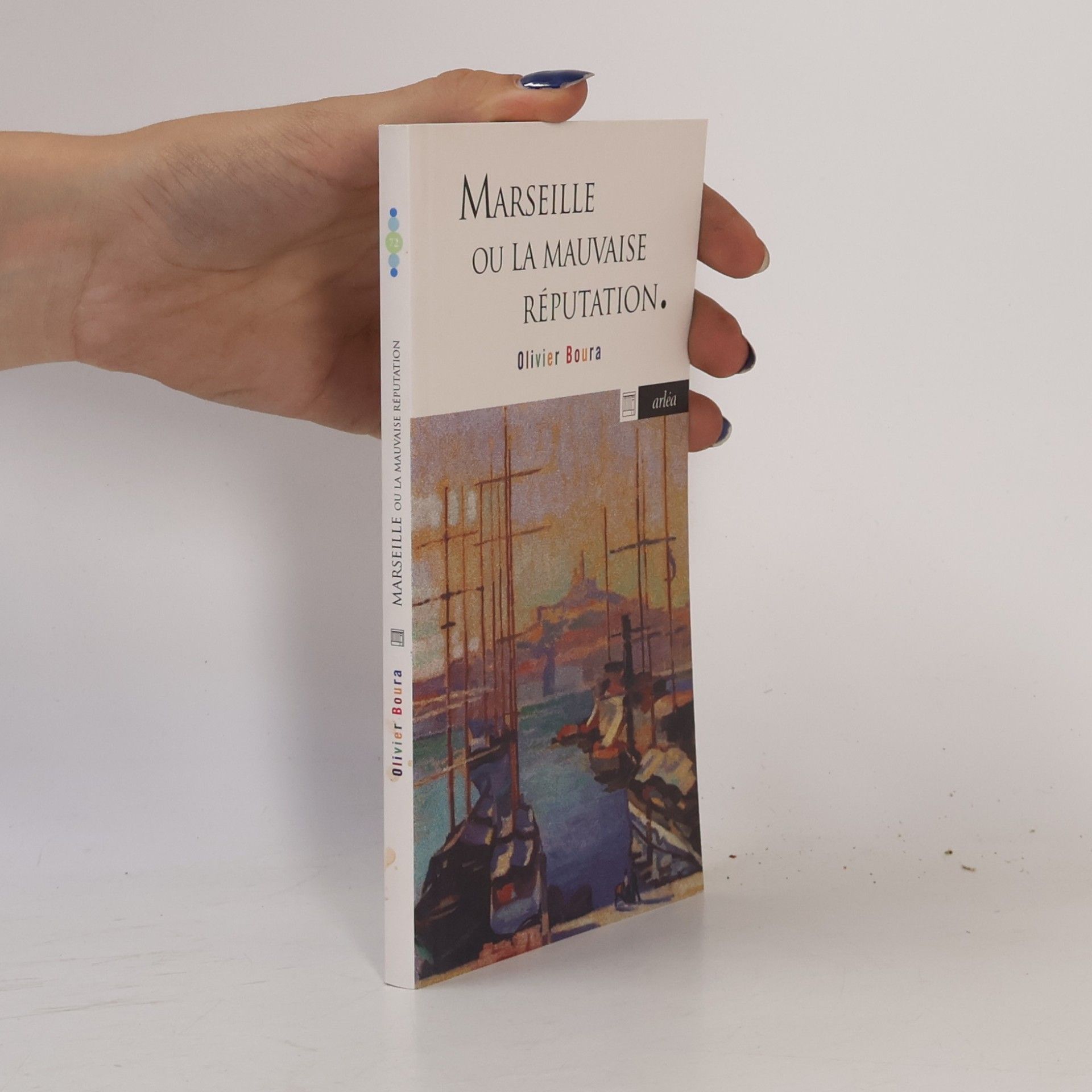 Olivier Boura Marseille ou la mauvaise réputation